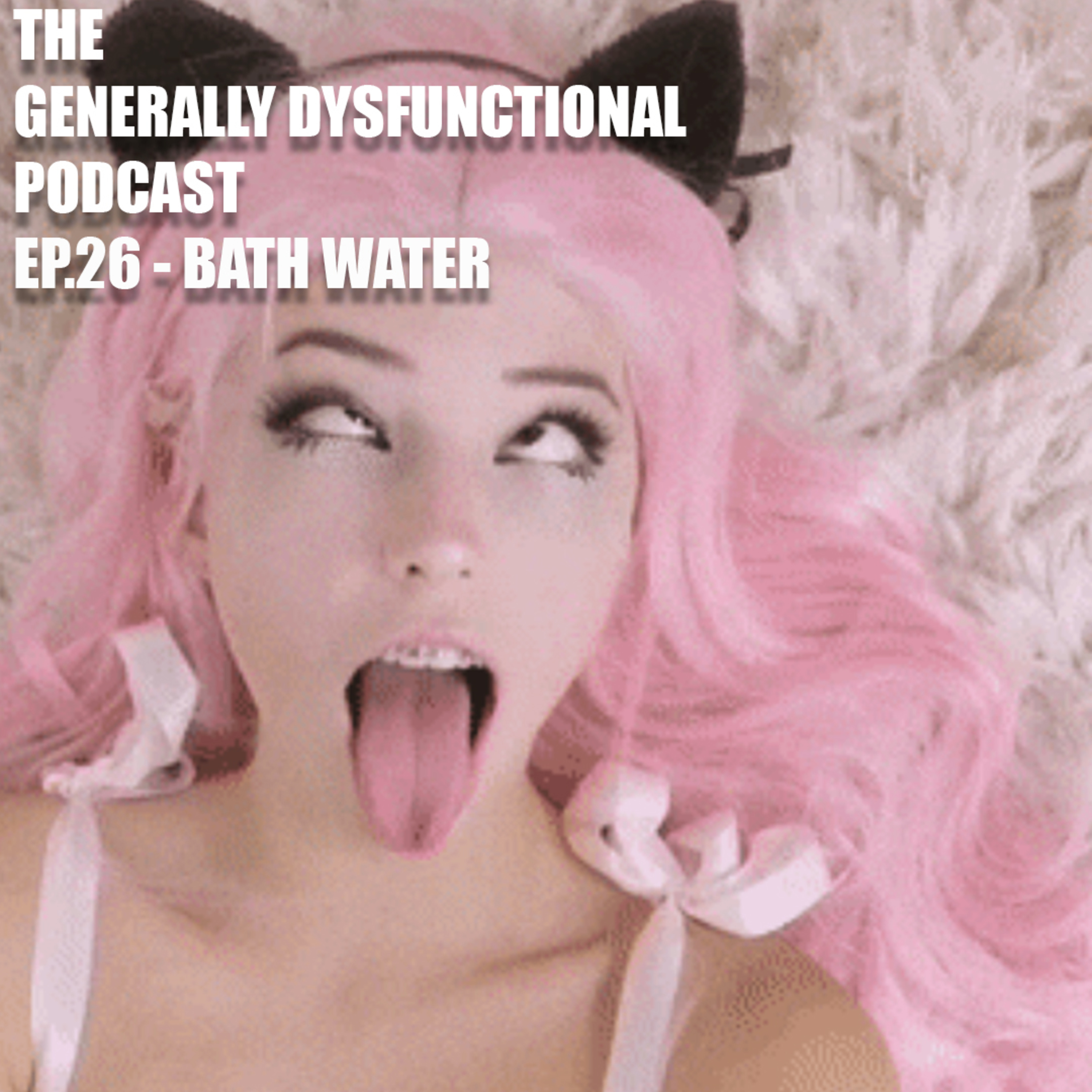The Generally Dysfunctional Podcast
