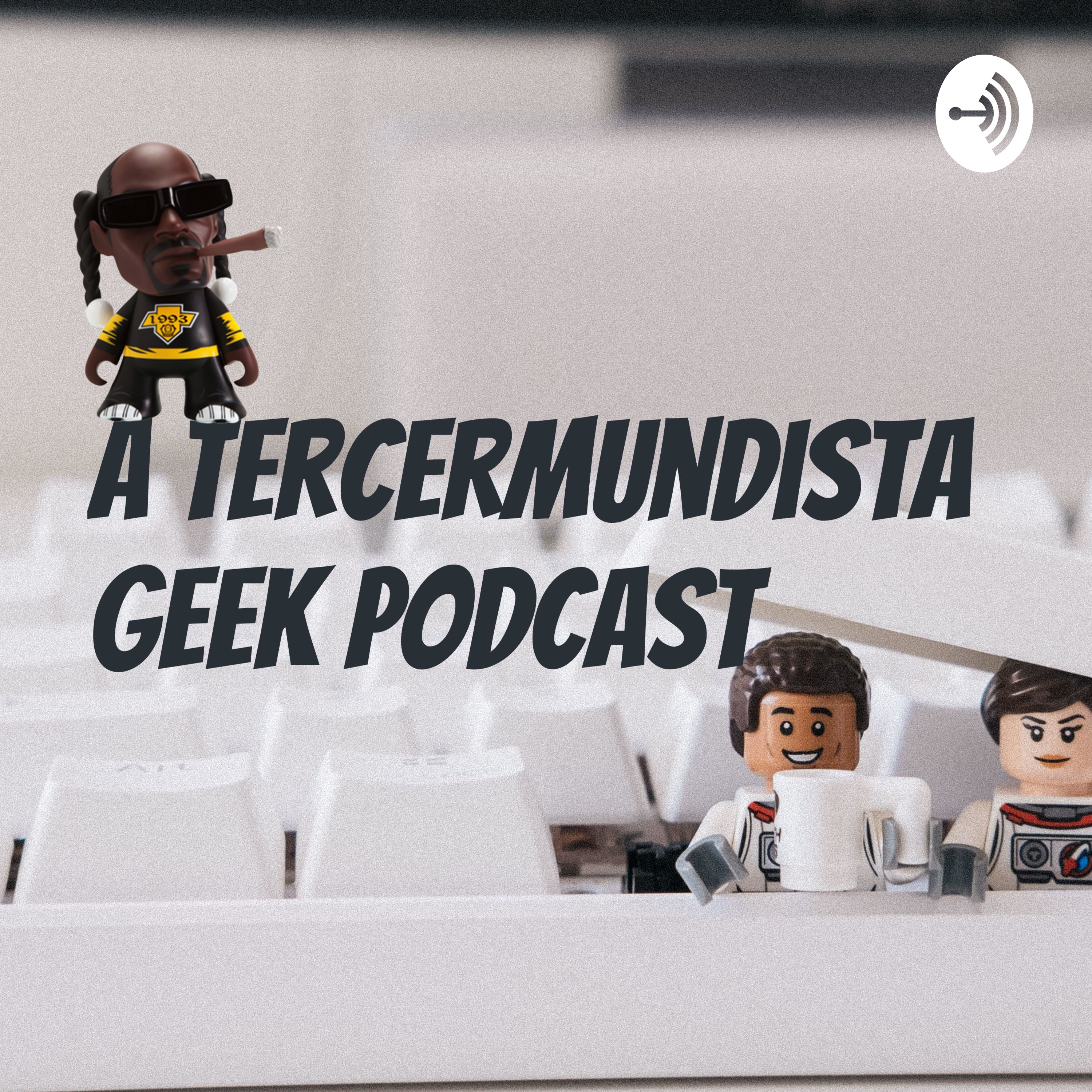 A Tercermundista Geek Podcast