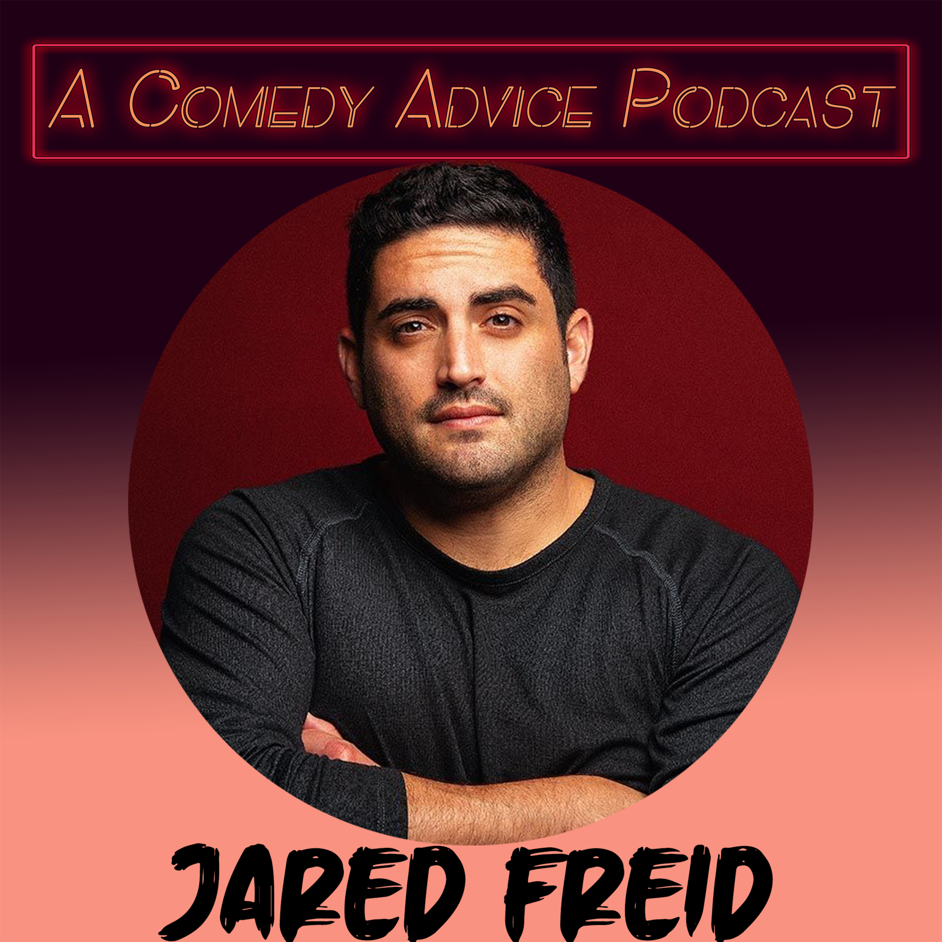 Ep 302: Jared Freid (U Up?, JTrain Podcast, Rose Rehash)