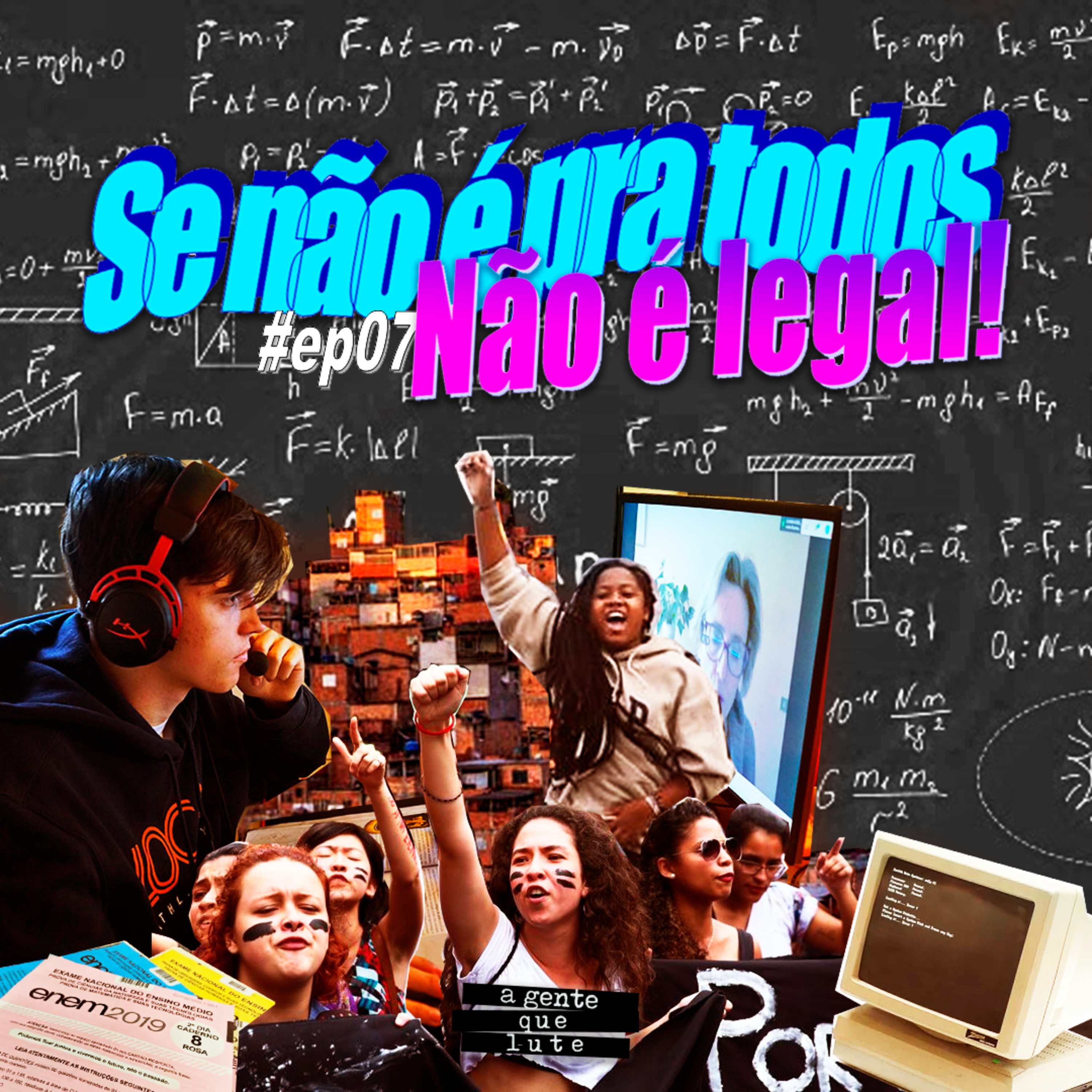 EP07 - Se não é para todos, não é legal episode artwork