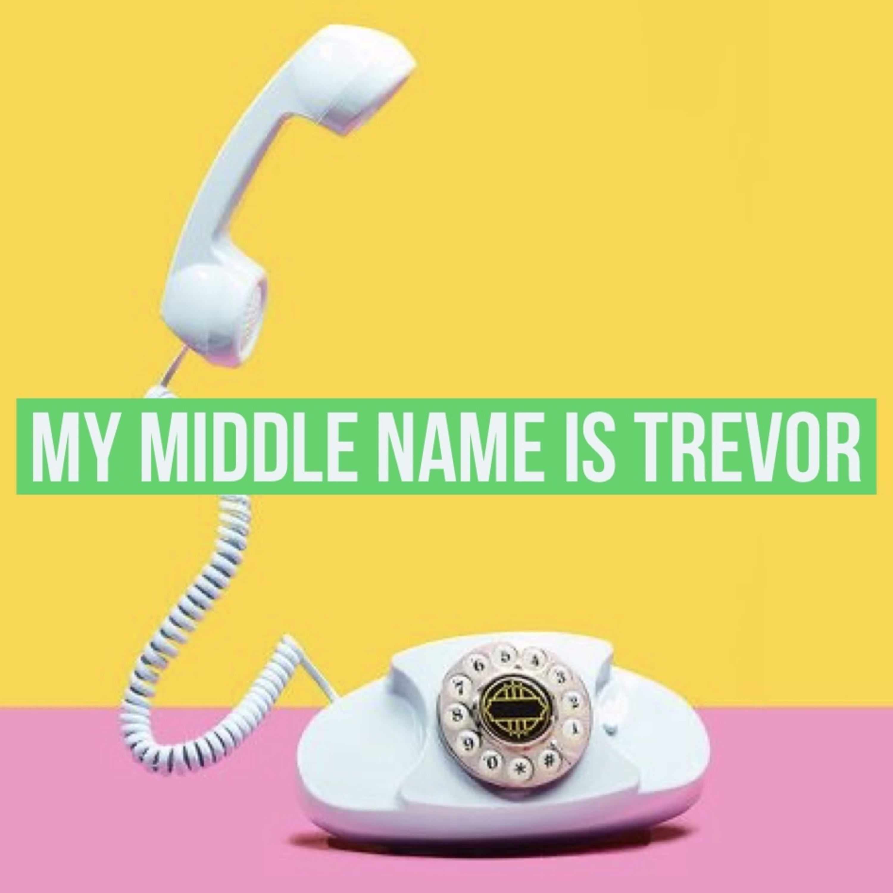 My Middle Name Is Trevor