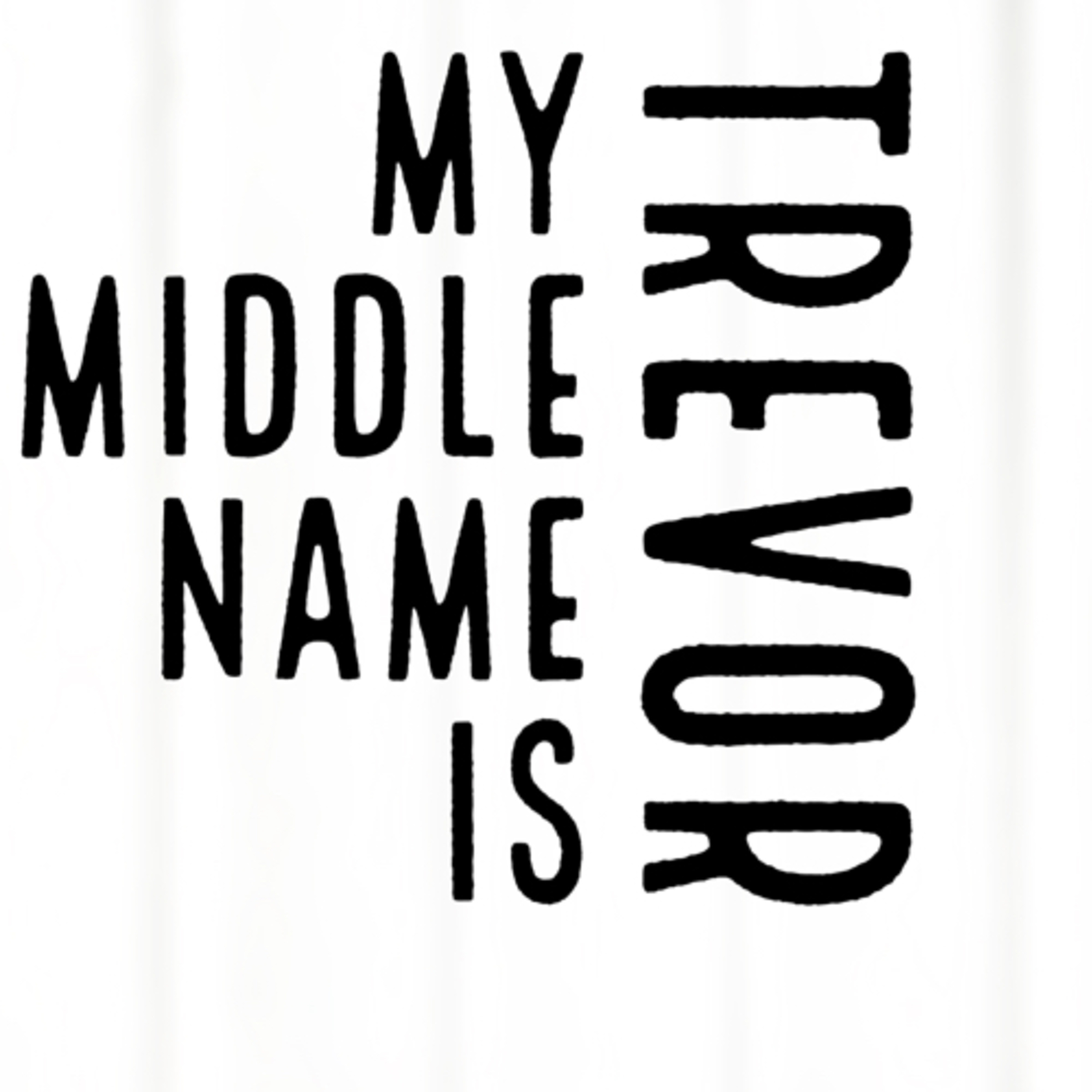 My Middle Name Is Trevor
