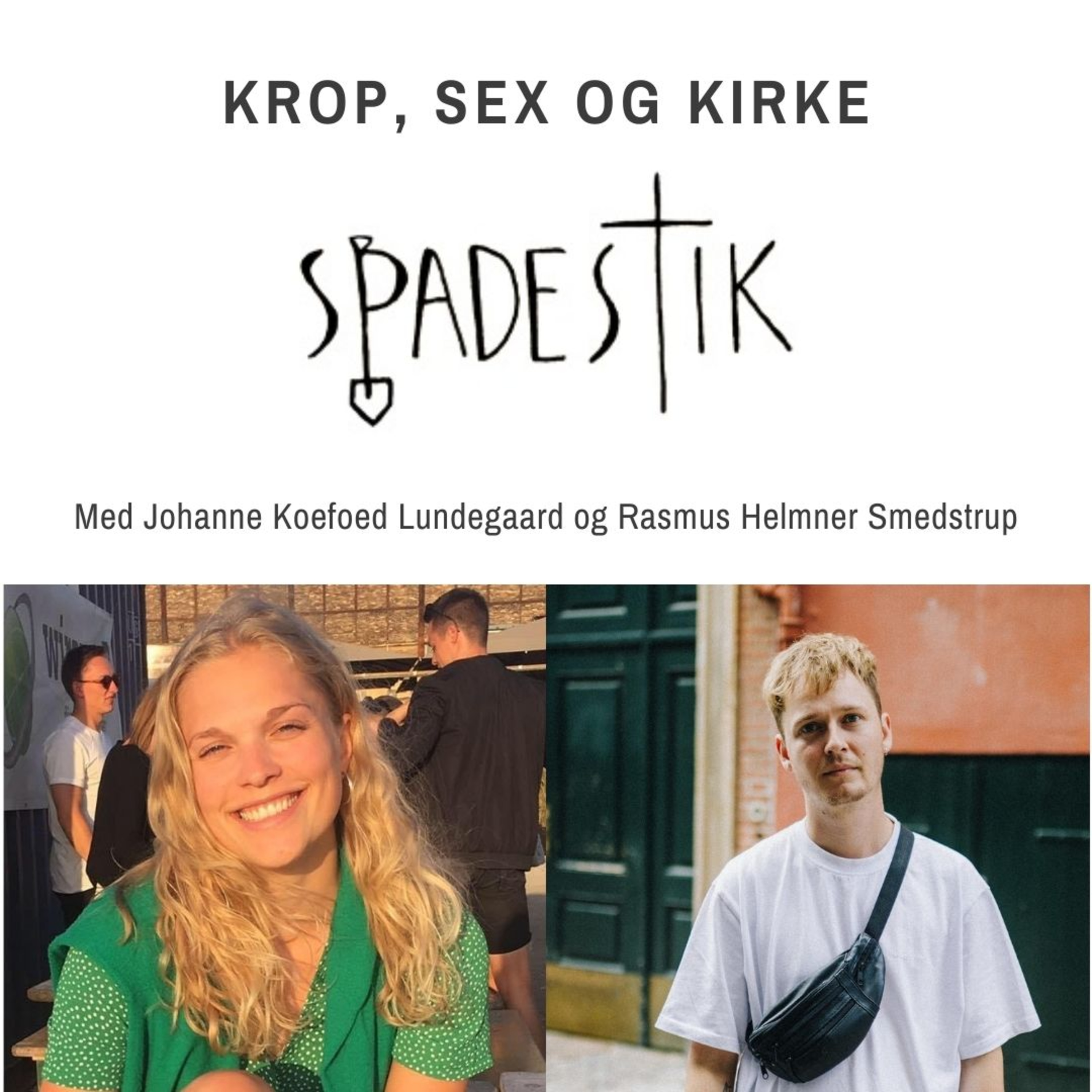 #35: Krop, sex og kirke - Rasmus Smedstrup og Johanne Koefoed