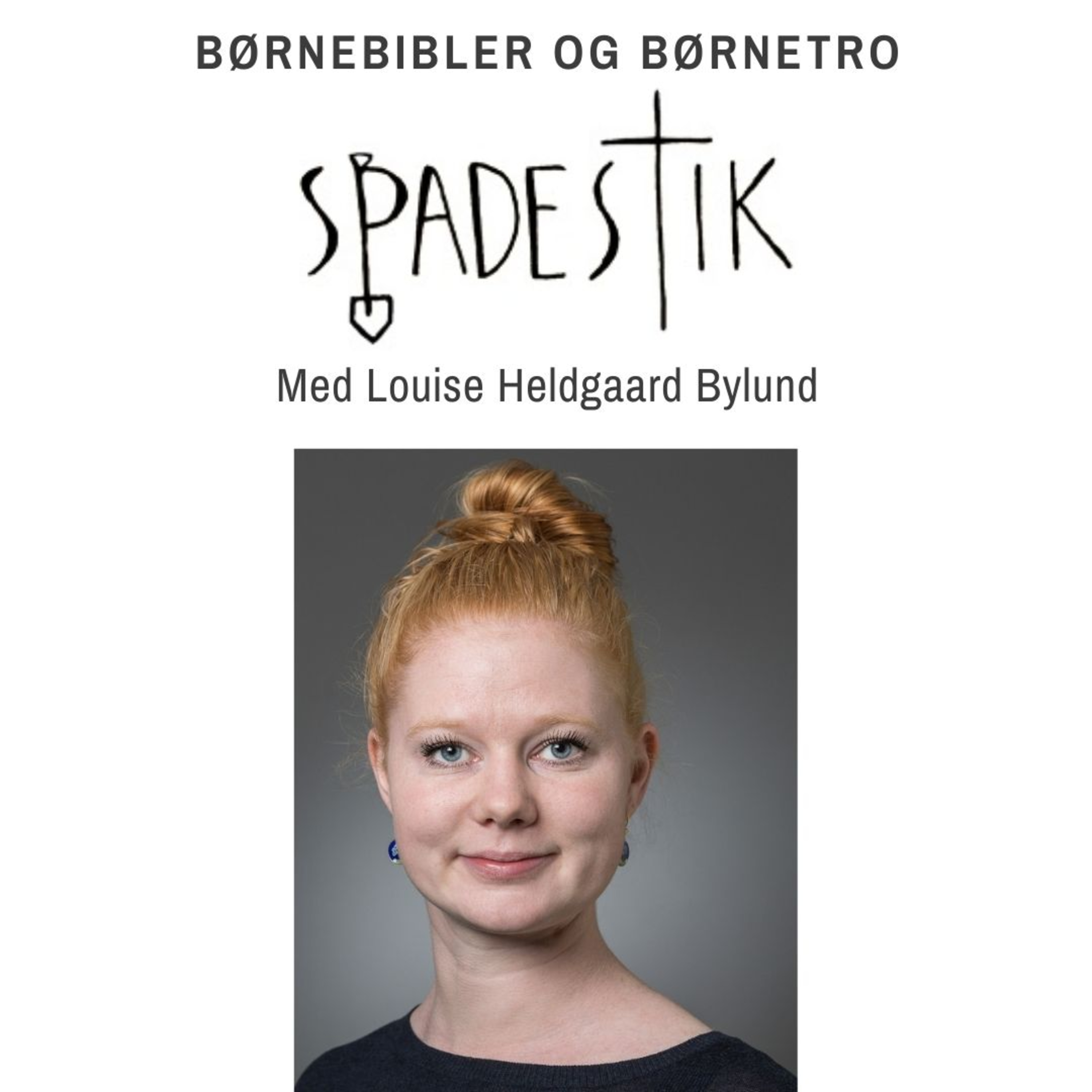 #40: Børnebibler og børnetro - Louise Heldgaard Bylund