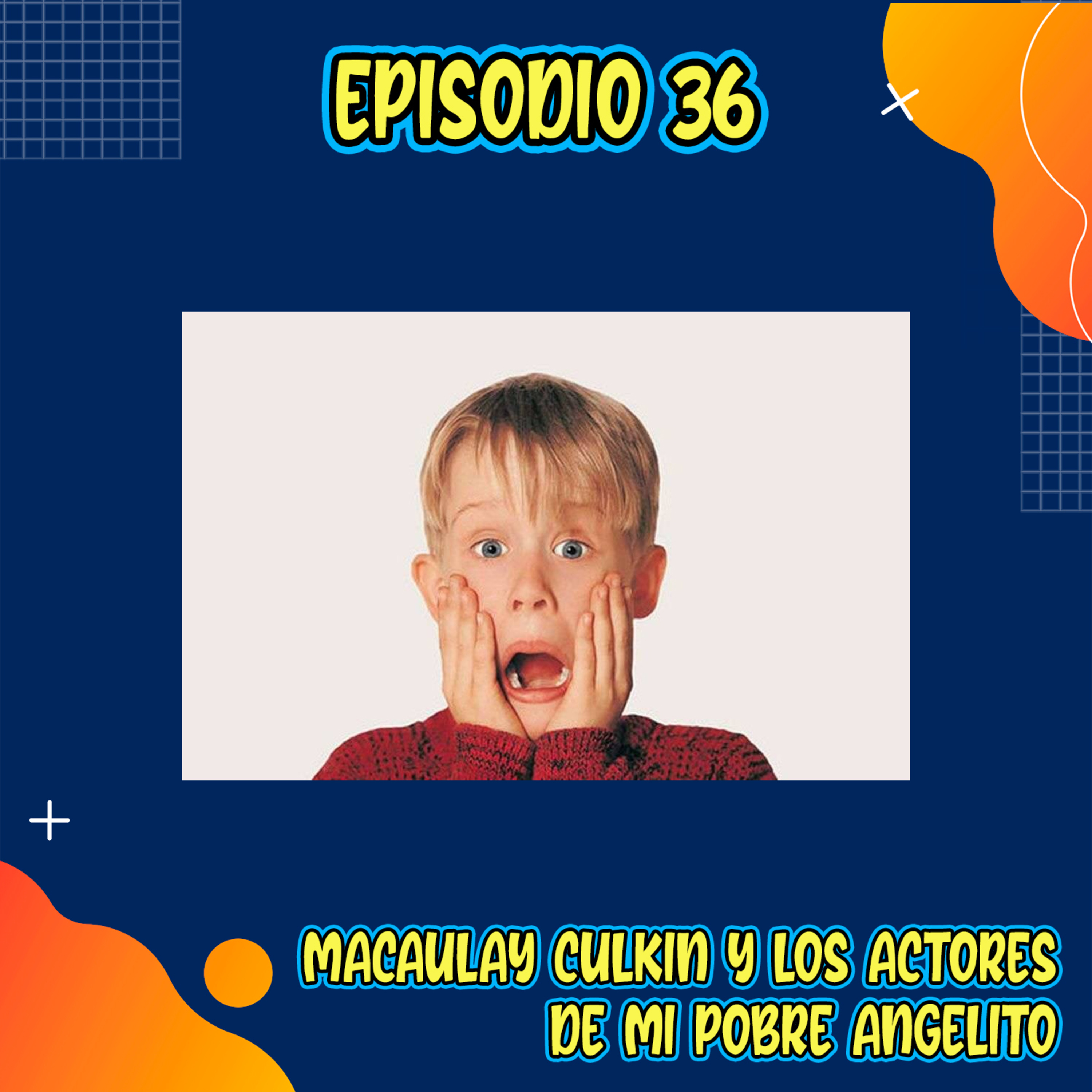 E36: Macaulay Culkin y los actores de Mi Pobre Angelito