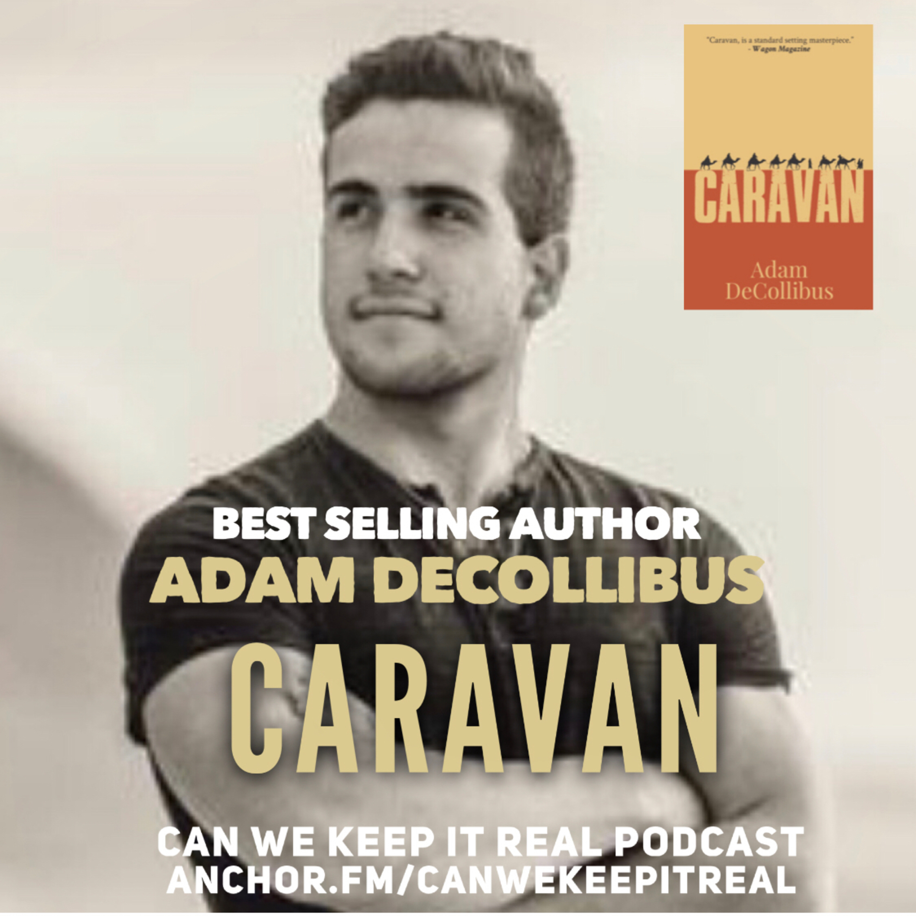 Adam DeCollibus best Selling Author of Caravan Joins us in today’s episode.  episode artwork