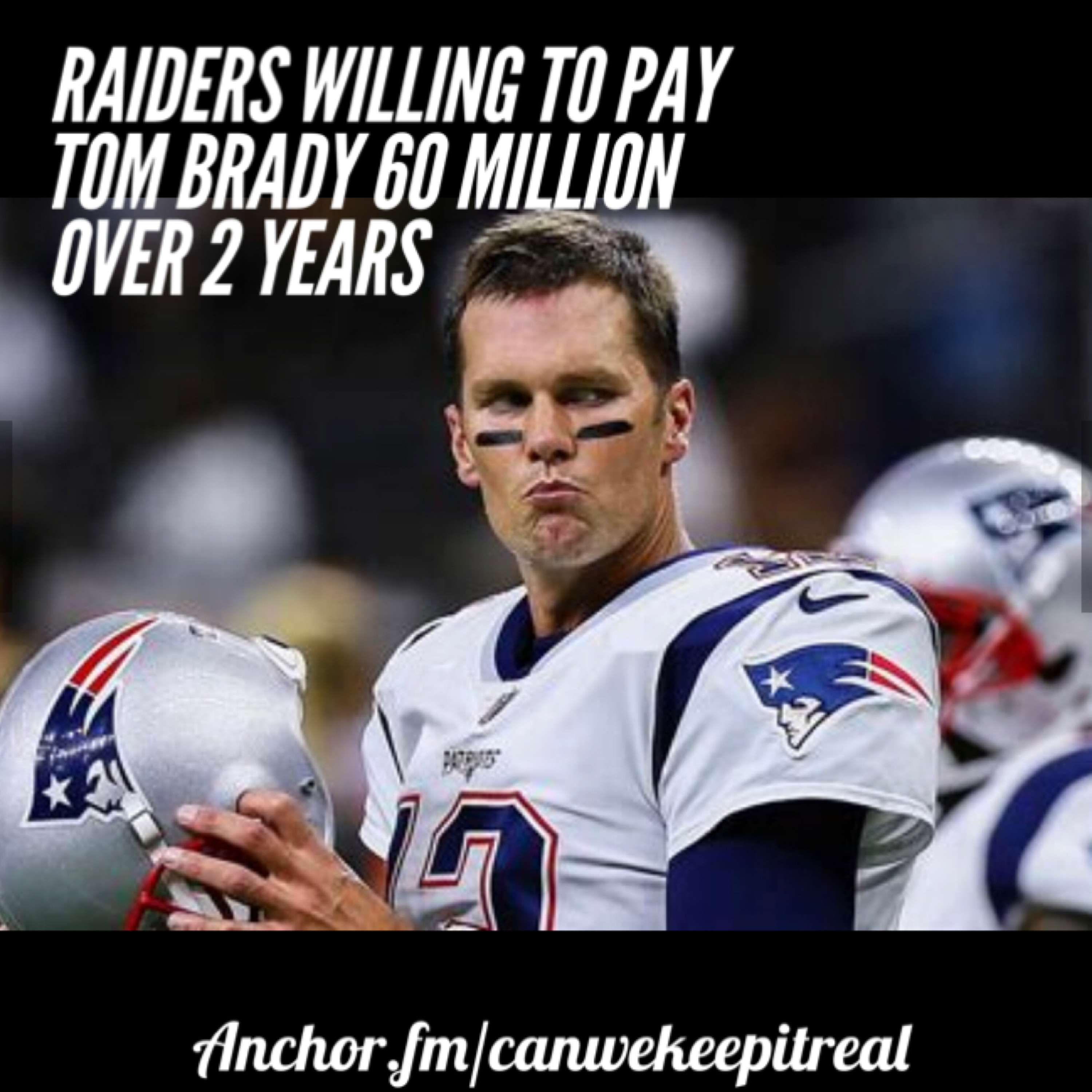 Raiders willing to go 2 years 60 million for Tom Brady episode artwork