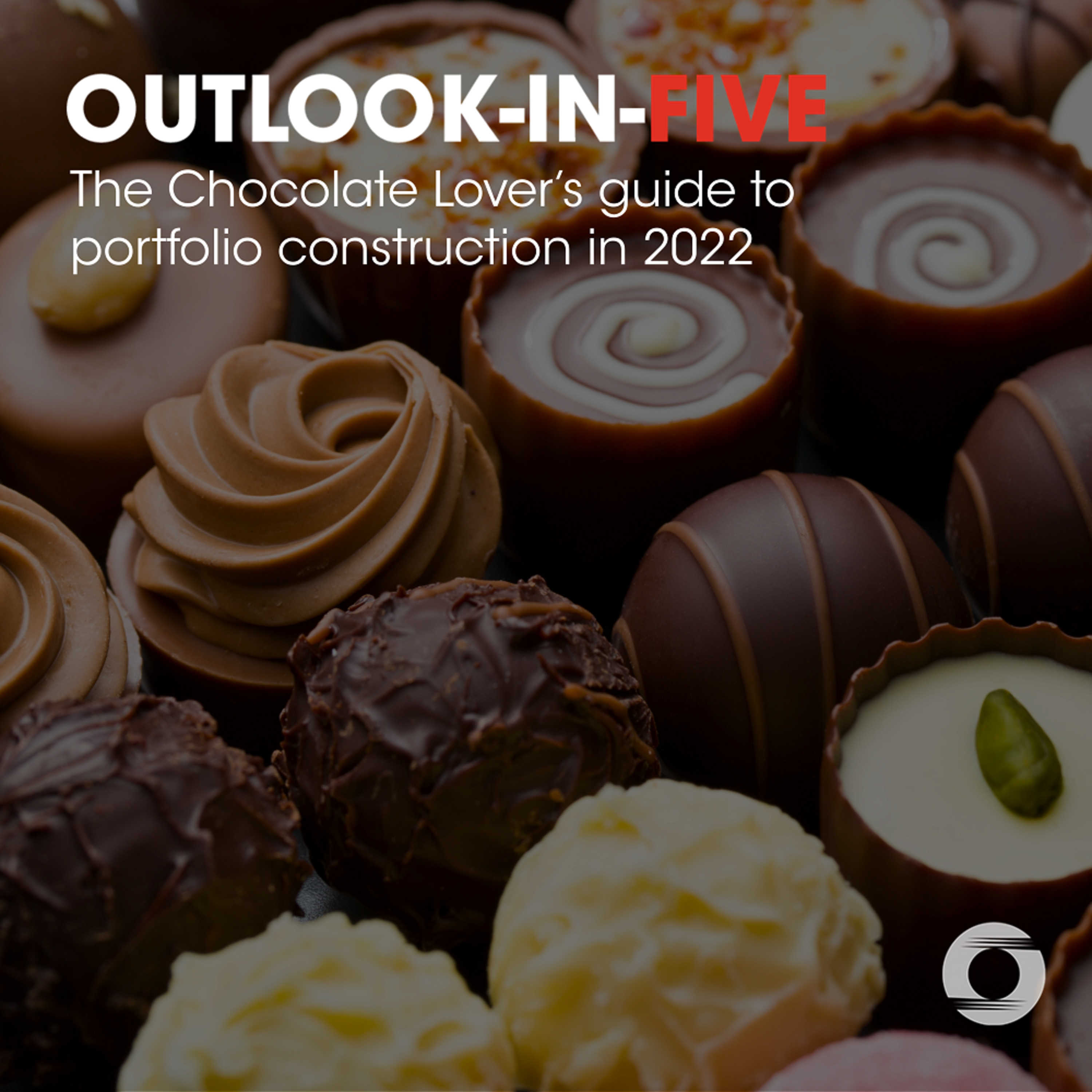 [Outlook-in-Five] The Chocolate Lover’s guide to portfolio construction in 2022 episode artwork
