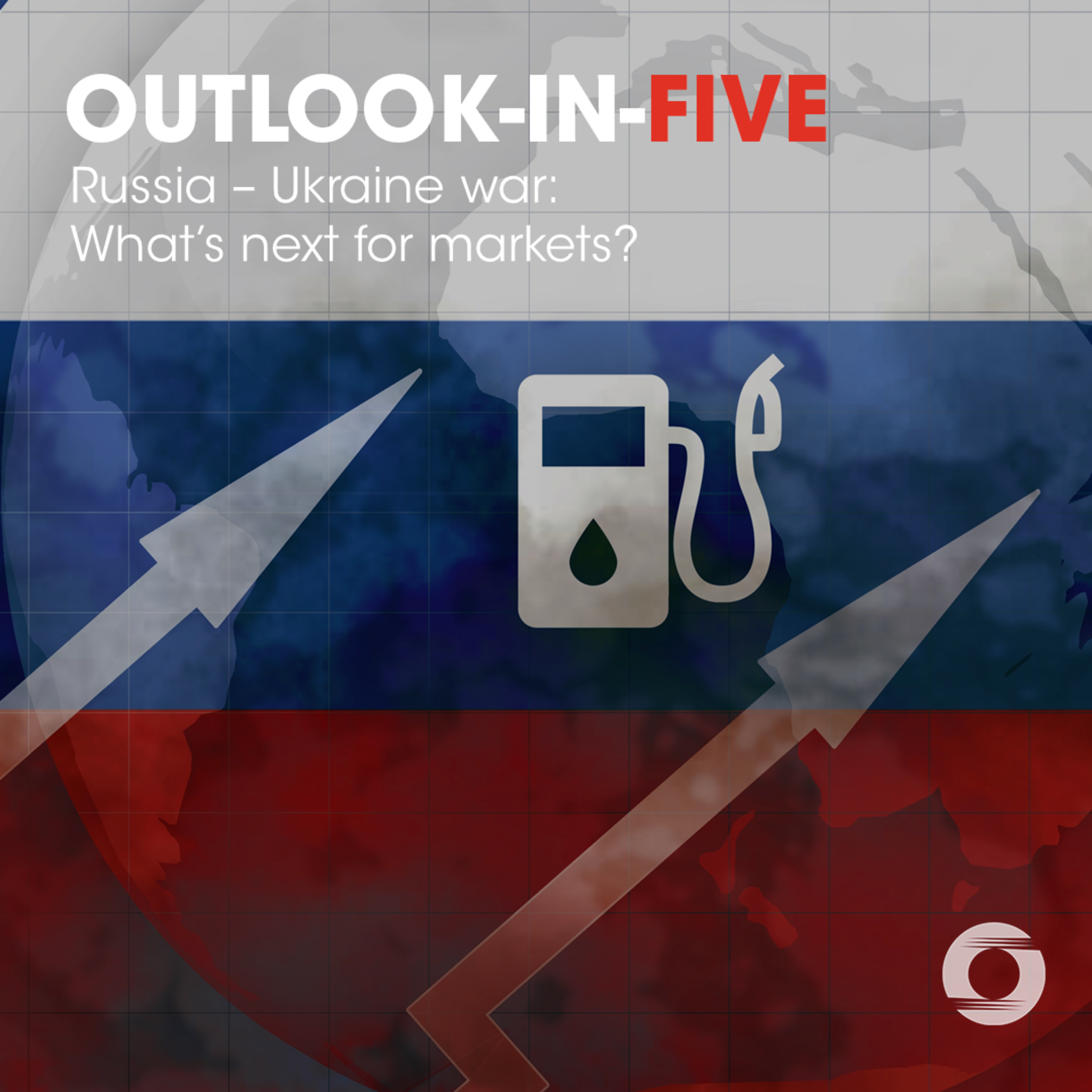 [Outlook-in-Five] Russia – Ukraine war: What’s next for markets? episode artwork