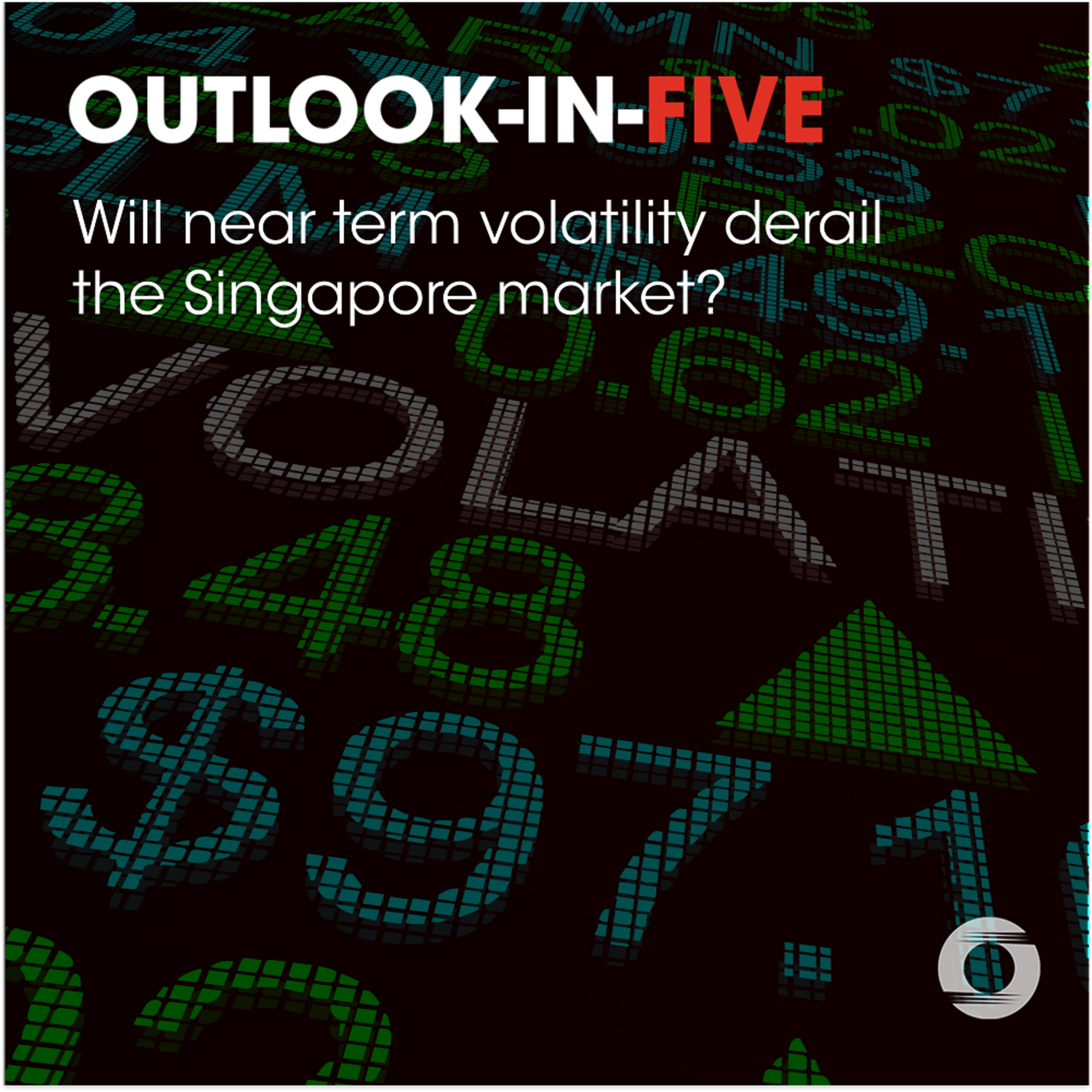 [Outlook-in-Five] Will near term volatility derail the Singapore market? episode artwork