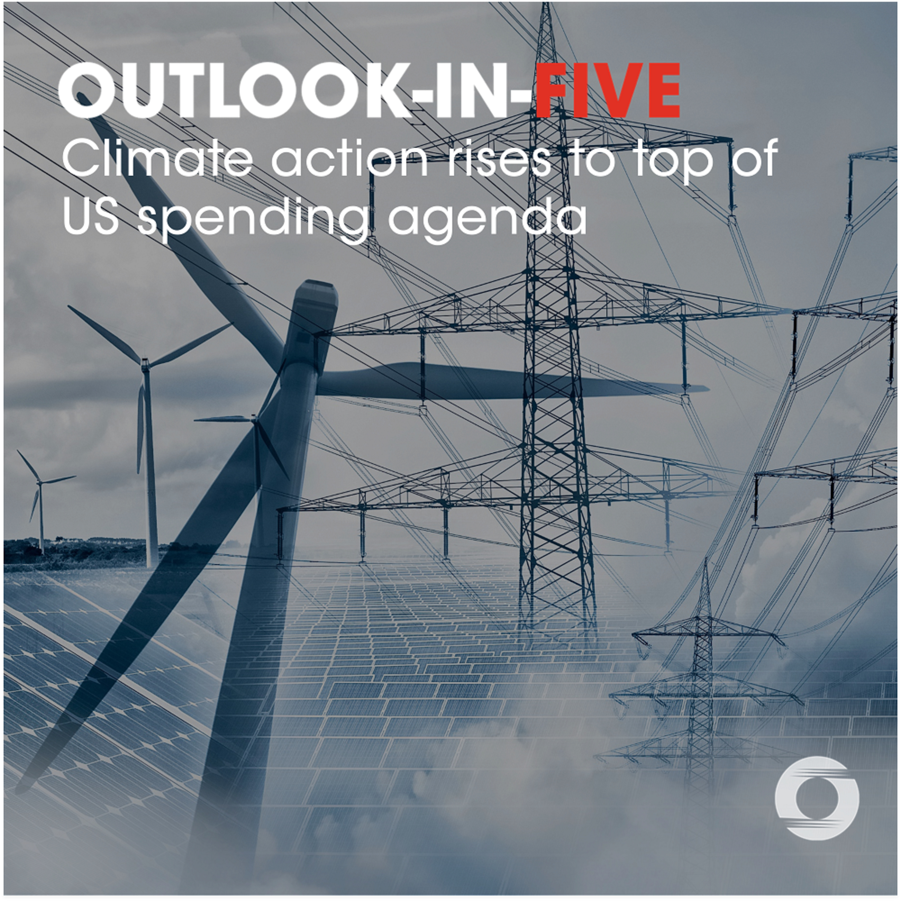 [Outlook-in-Five] Climate action rises to top of US spending agenda episode artwork