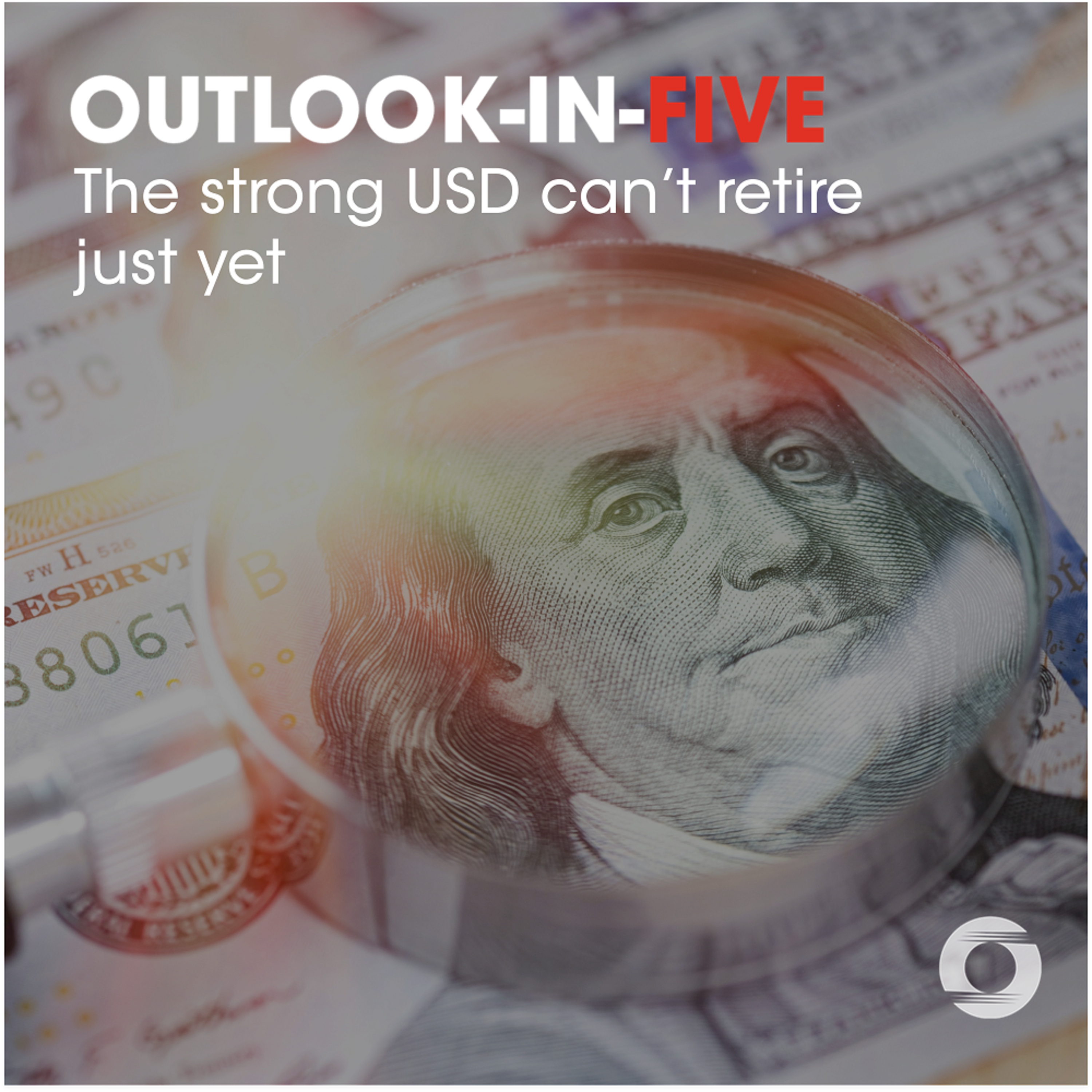 [Outlook-in-Five] The strong USD can’t retire just yet episode artwork