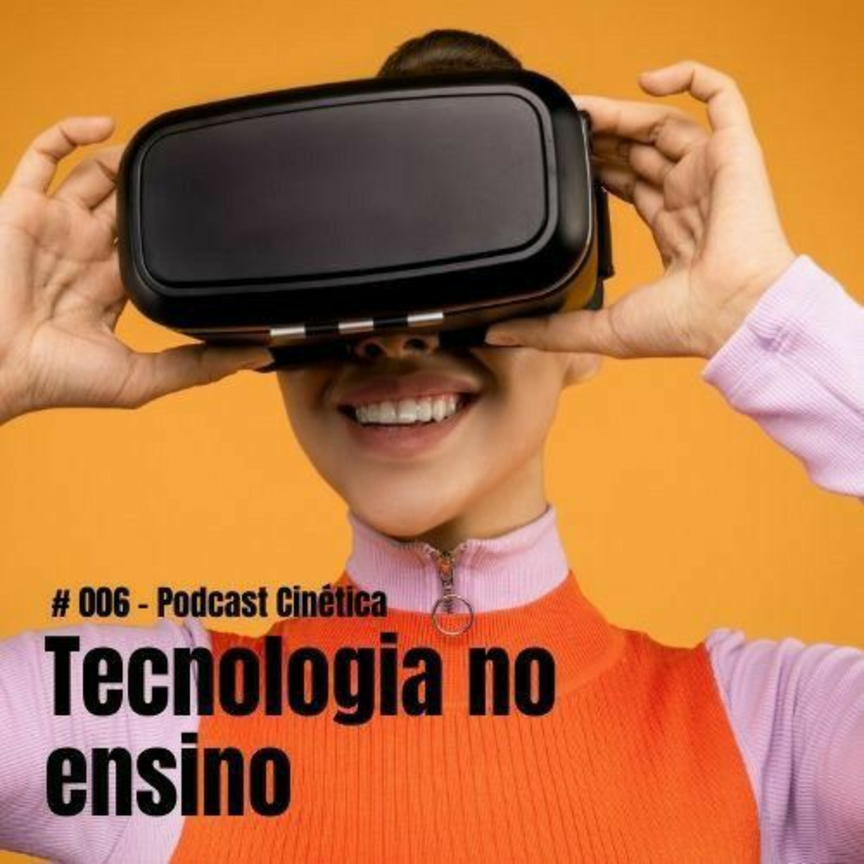 #006 - Tecnologia no Ensino 
