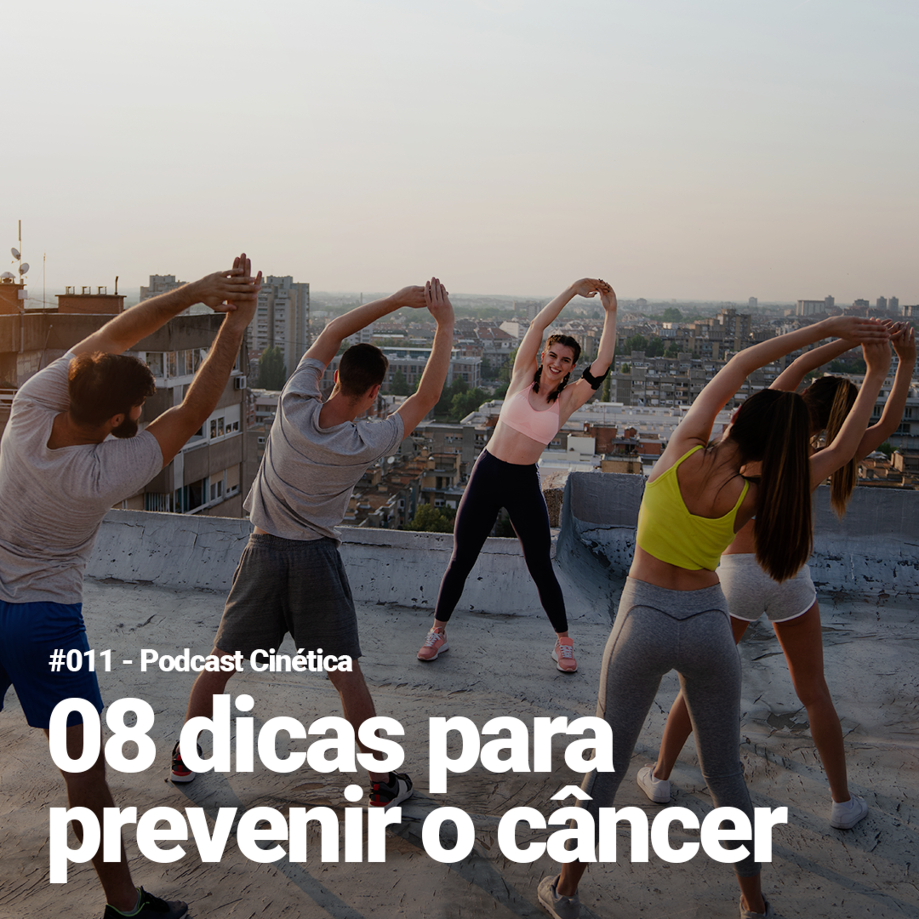 #011 08 dicas para prevenir o câncer 