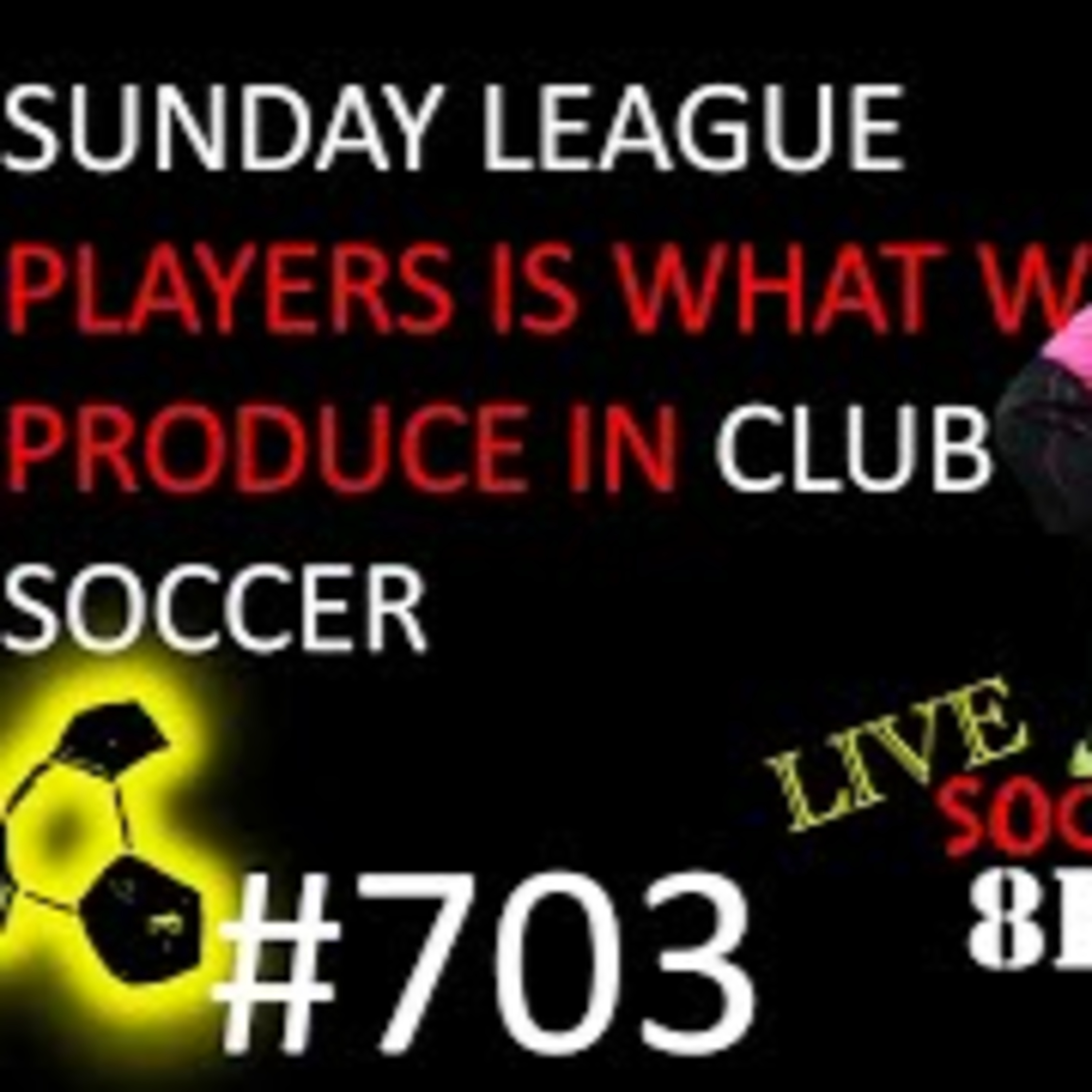 Sunday Soccer League is the end product of Youth Soccer Development | 703 | Sunday Soccer League is the end product of Youth Soccer Development | 703 |