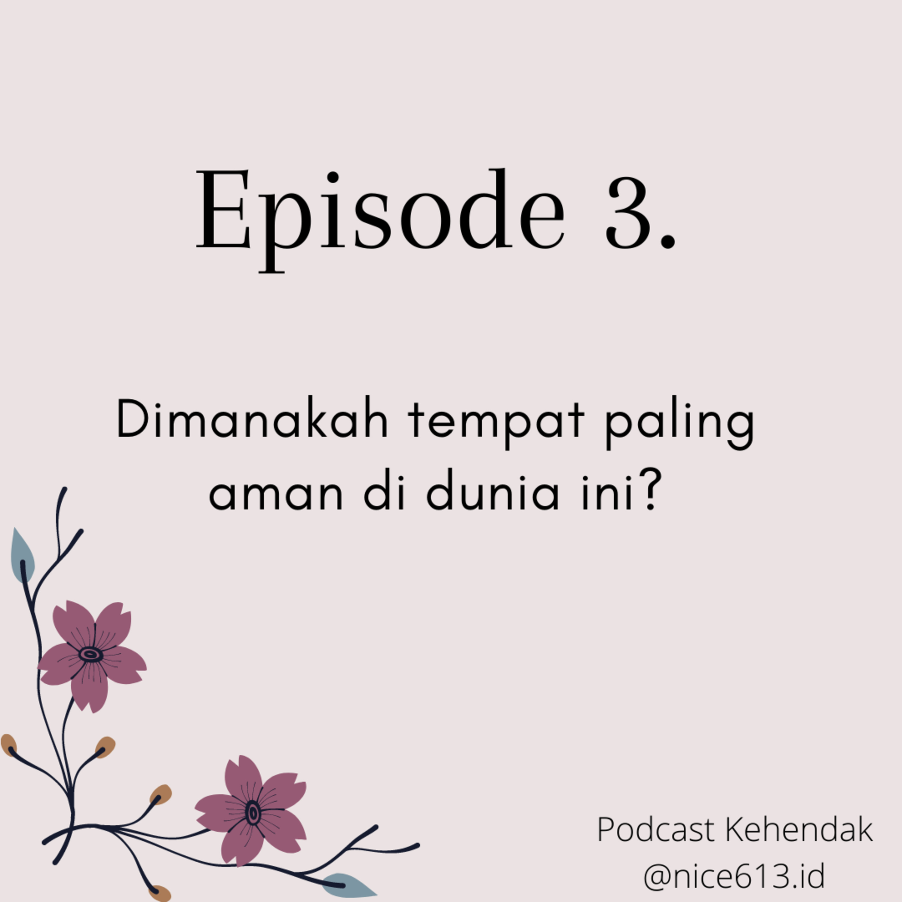 Episode 3. Dimanakah tempat paling aman di dunia ini? episode artwork