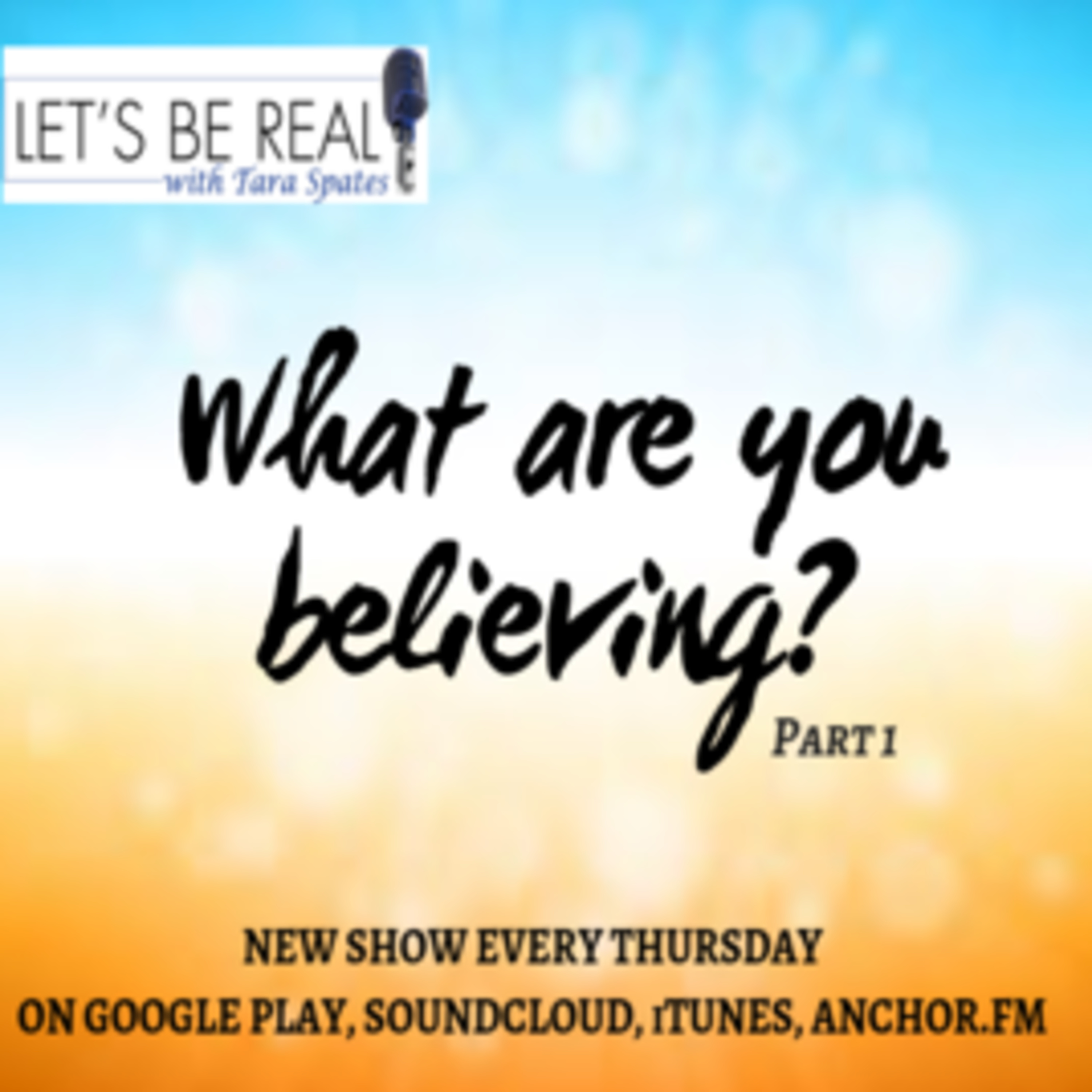 Episode 29: Is Your Level of Belief, helping or hindering you blessings? Part 1 of 2 episode artwork