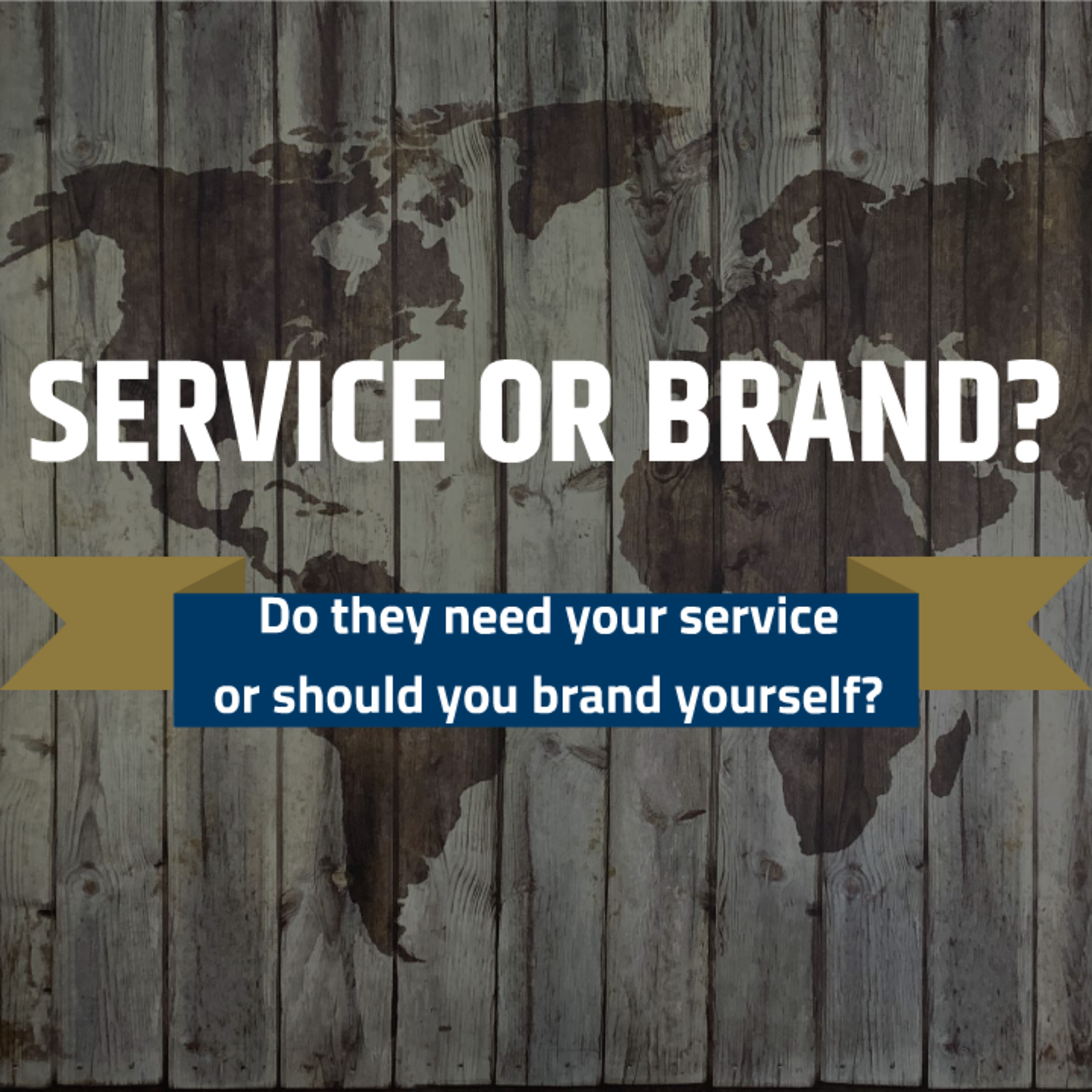 Do they need your service or should you brand yourself? episode artwork