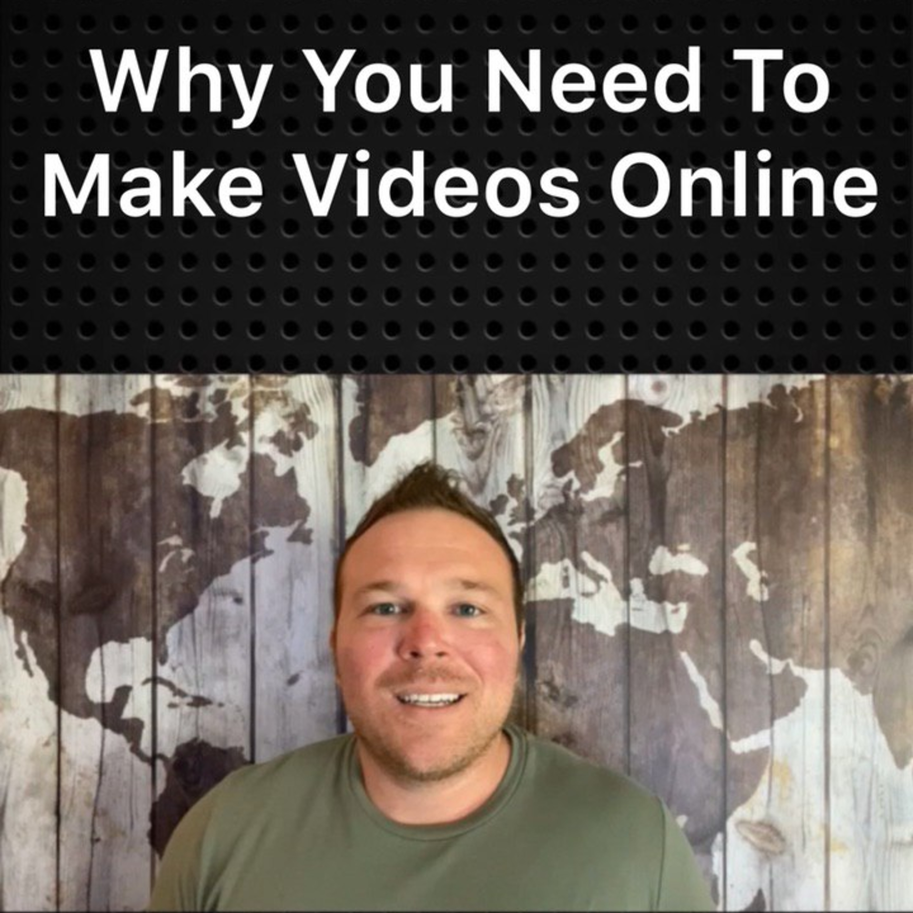 Why You Need To Make Videos Online episode artwork