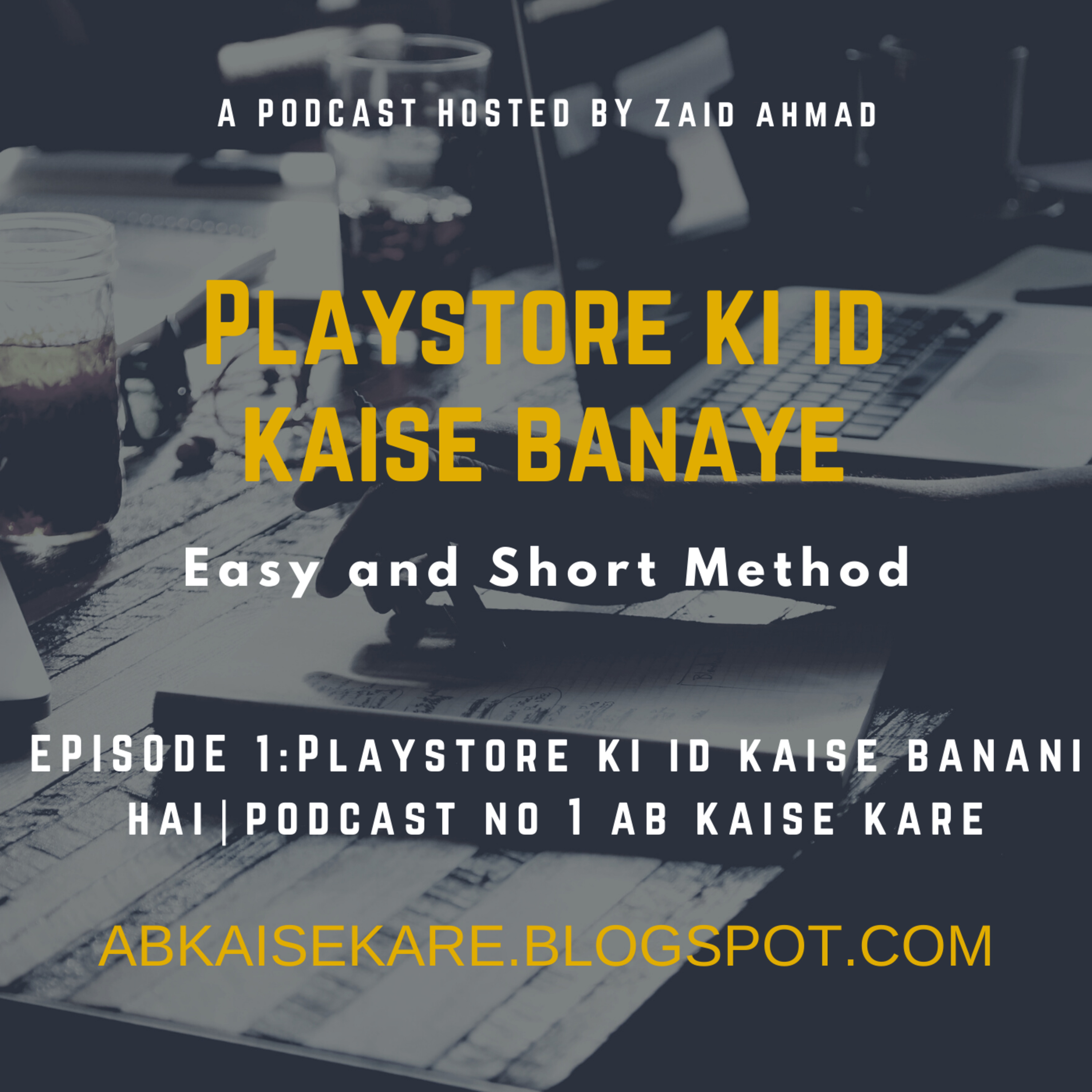 Playstore Ki ID kaise Banani Hai - How to Create Google Play Store Account- Ab kaise kare - Podcast #1