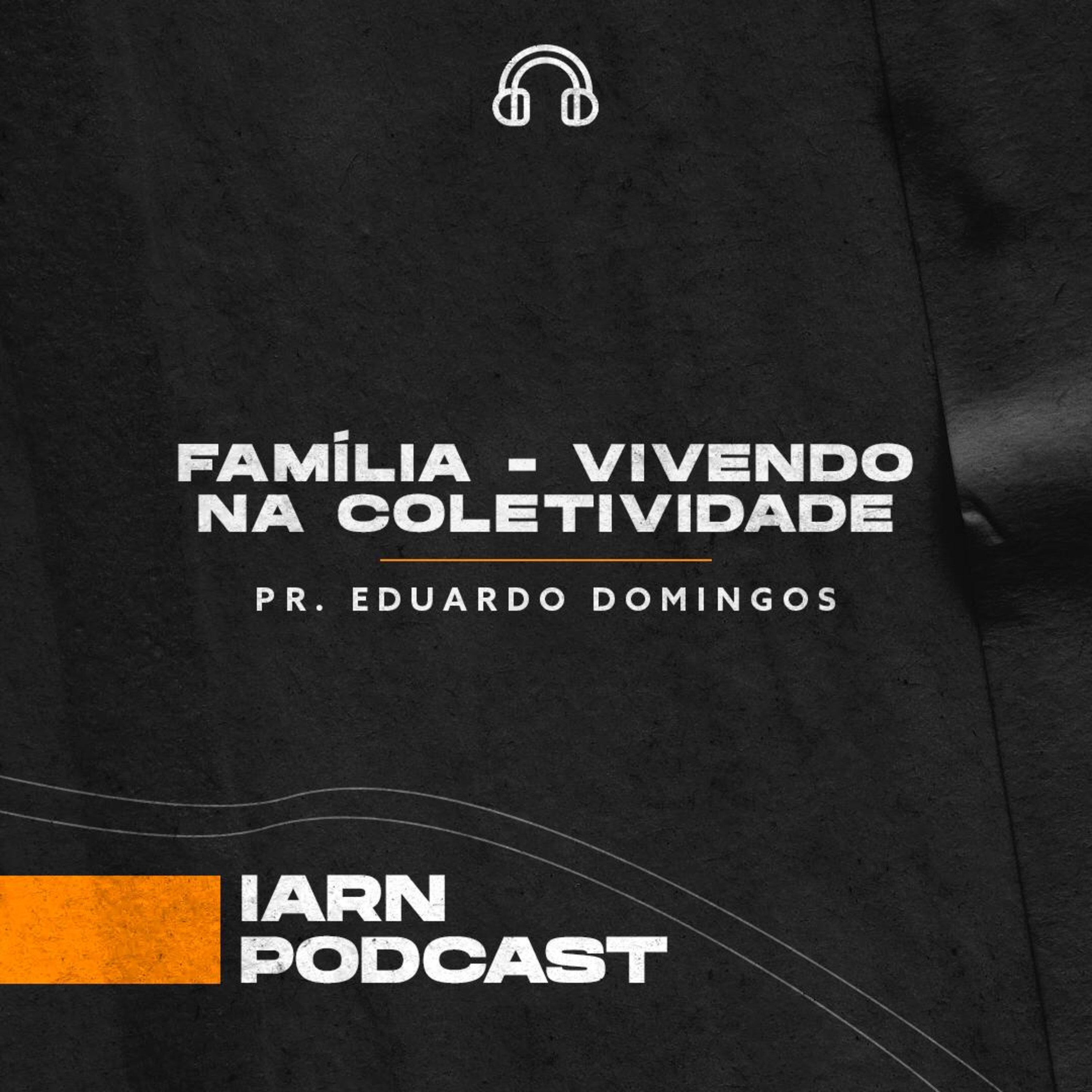 Família, Vivendo na Coletividade - Pr. Eduardo Domingos episode artwork