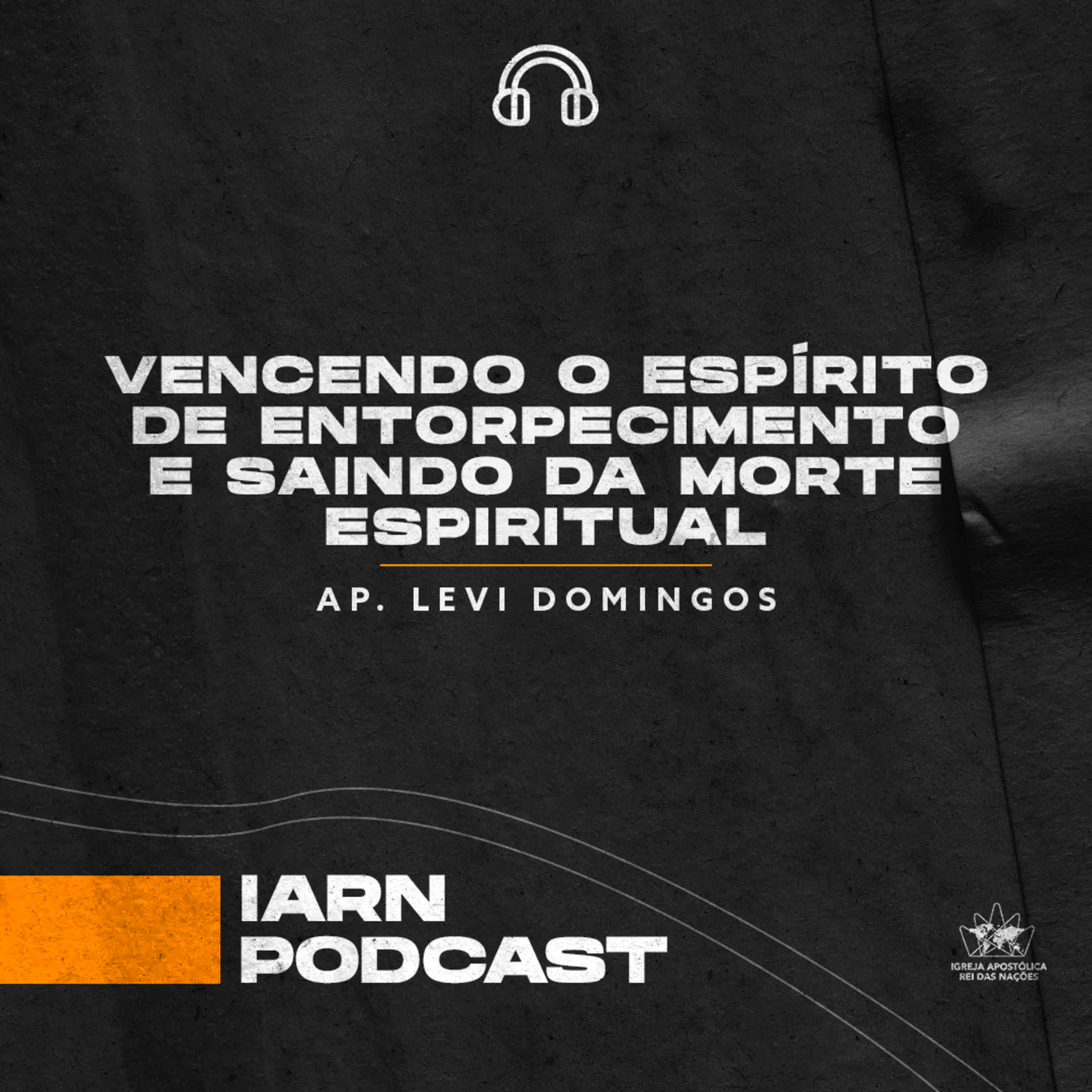Vencendo o Espírito de Entorpecimento e Saindo da Morte Espiritual - Ap. Levi Domingos episode artwork