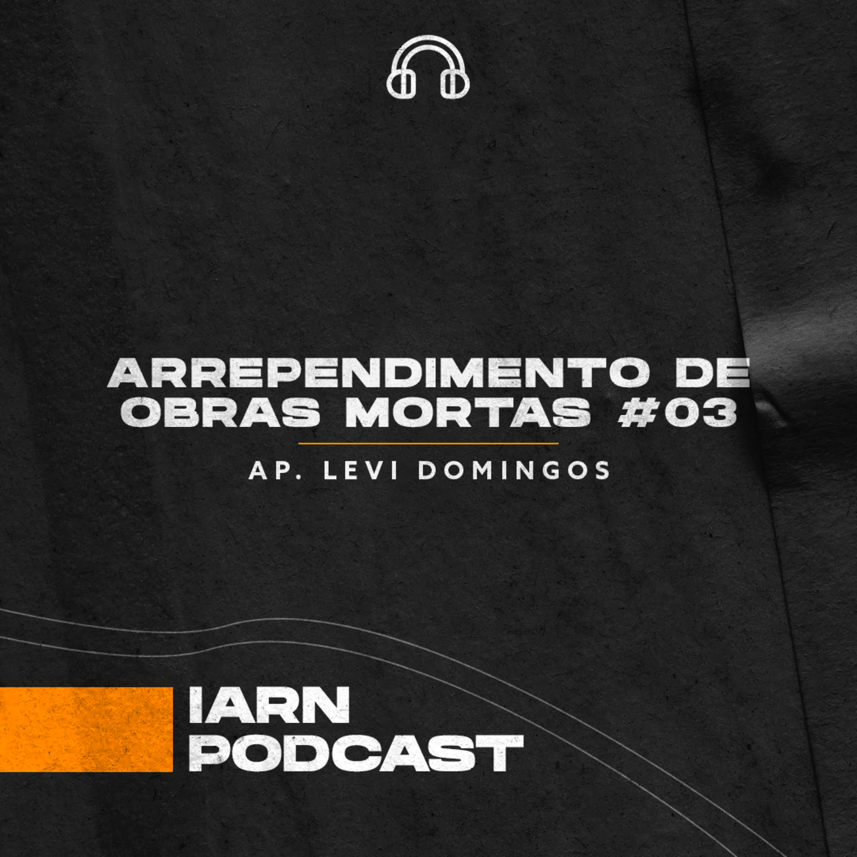 Série || Arrependimento de Obras Mortas #03 || Ap Levi Domingos episode artwork