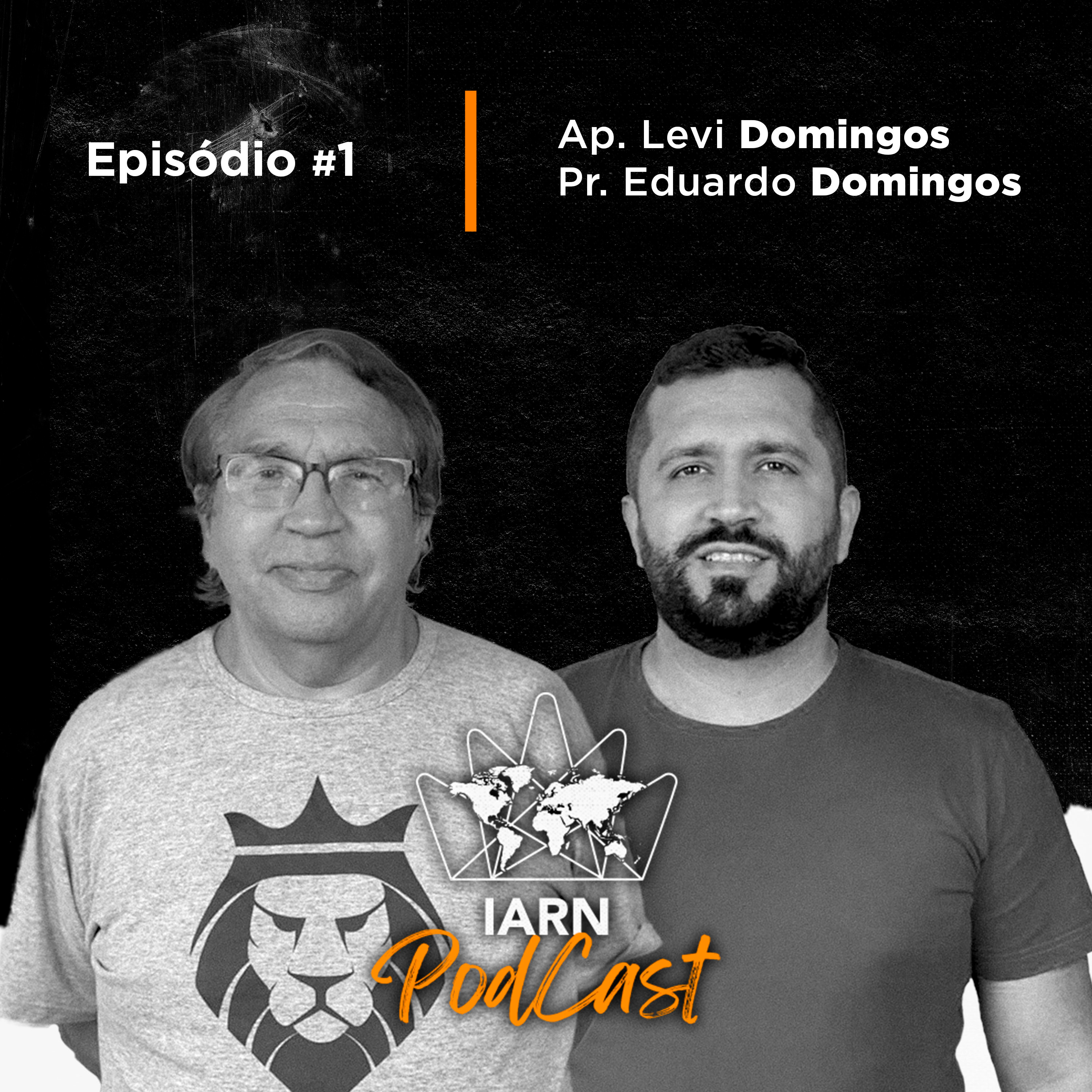 AP LEVI DOMINGOS e PR EDUARDO DOMINGOS || IARN Podcast #1 episode artwork