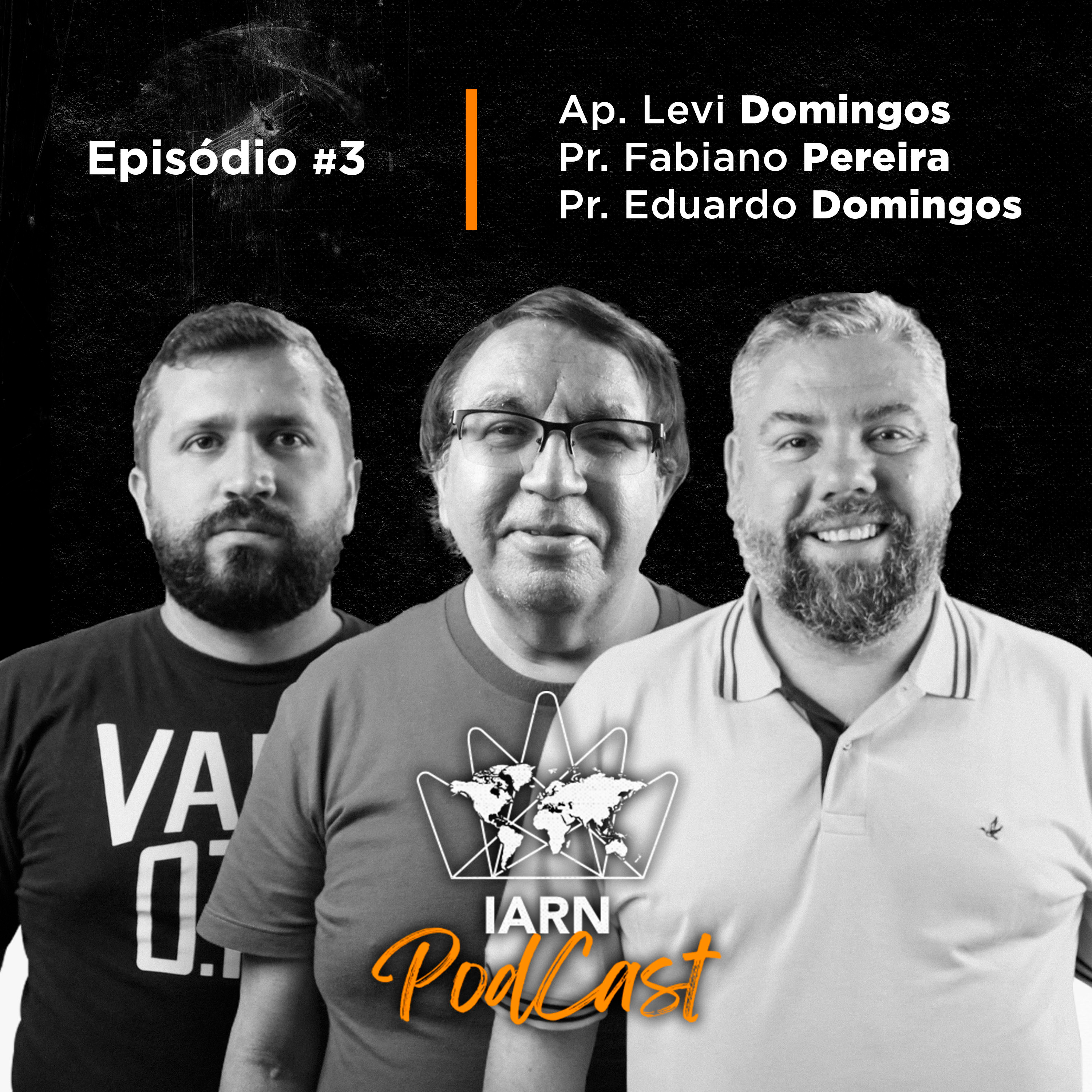 FABIANO PEREIRA - MOVIMENTO GLOBAL DE ORAÇÃO || IARN Podcast #3 episode artwork