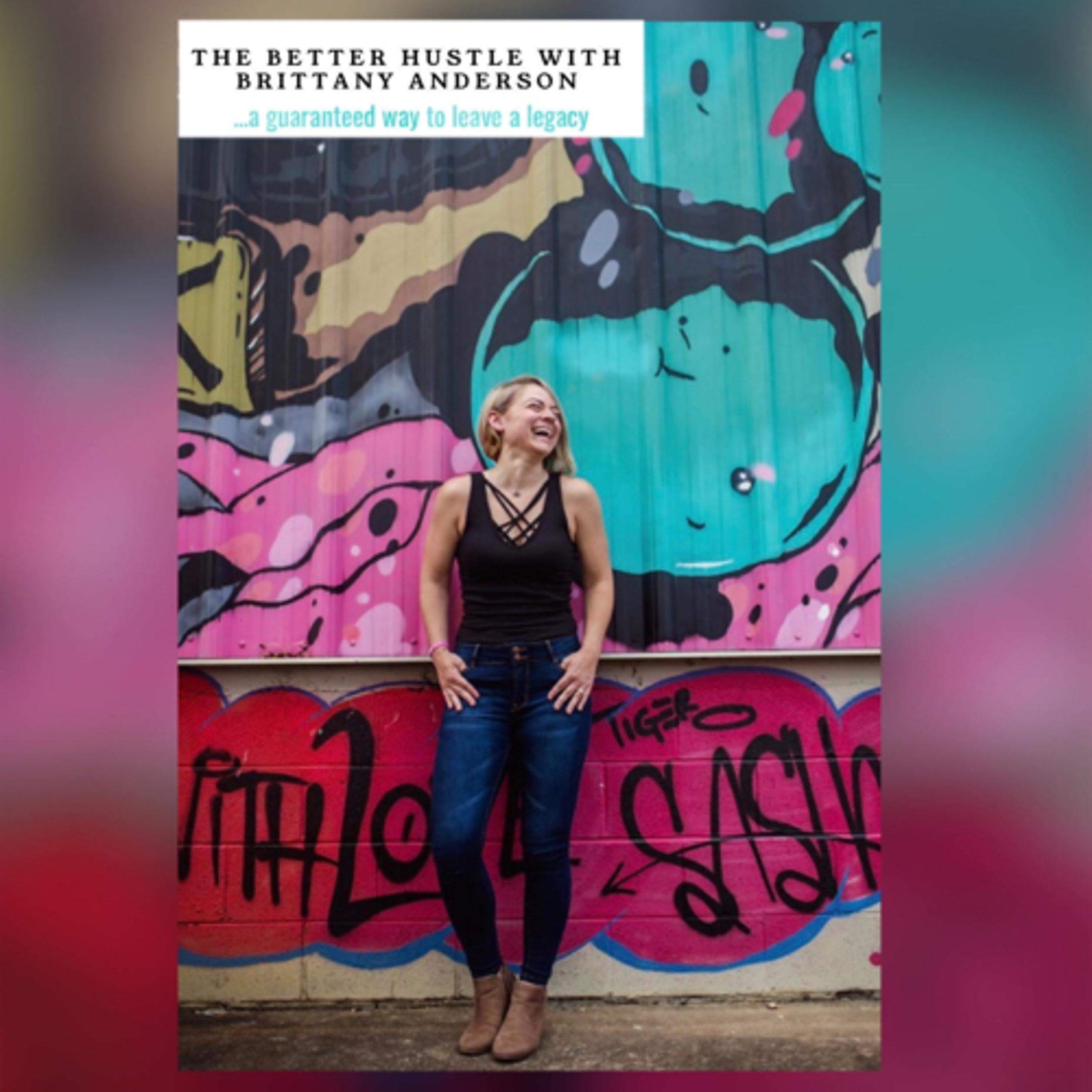 The Better Hustle with Brittany Anderson