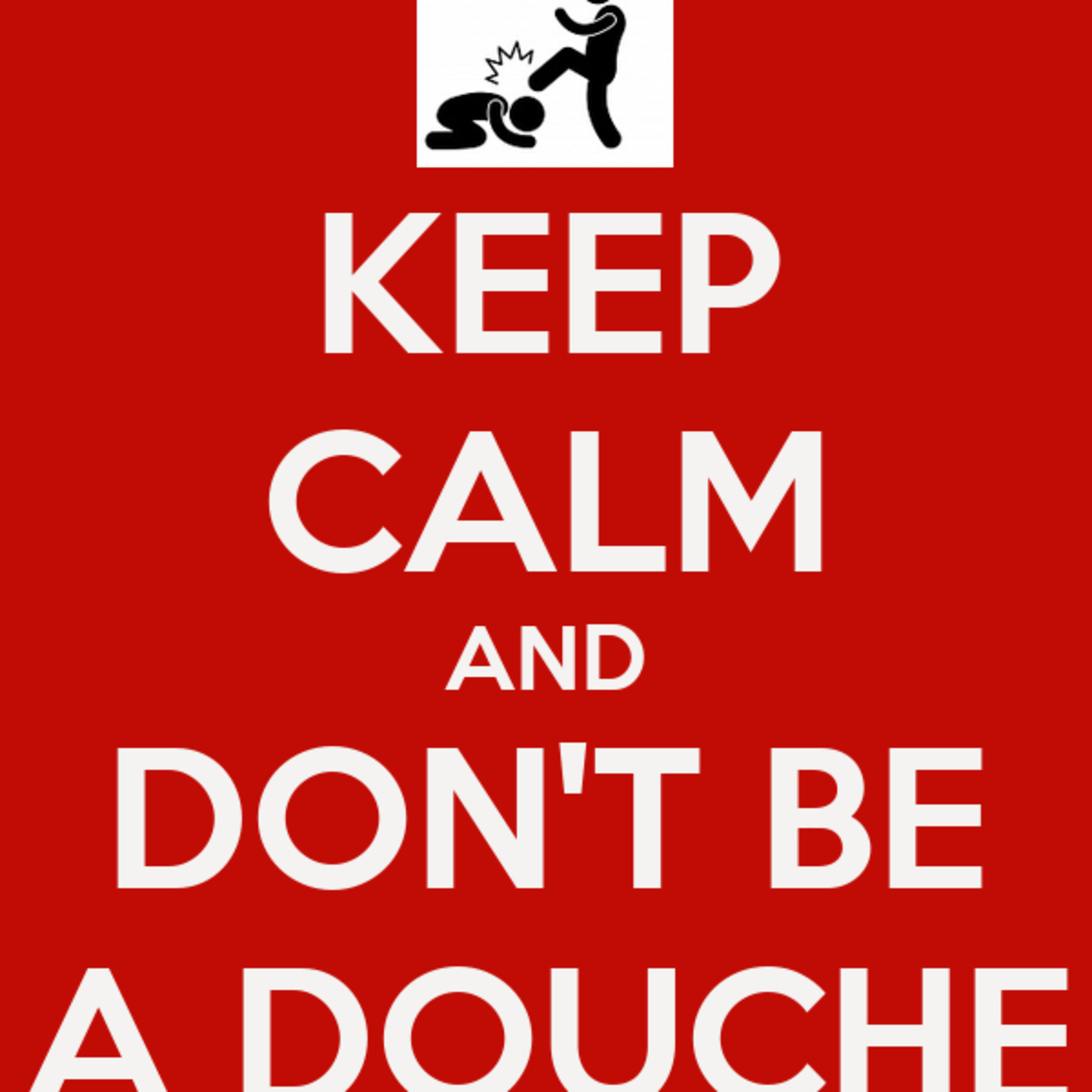 Be Nice Once In Awhile, Don't Be A Douche! episode artwork
