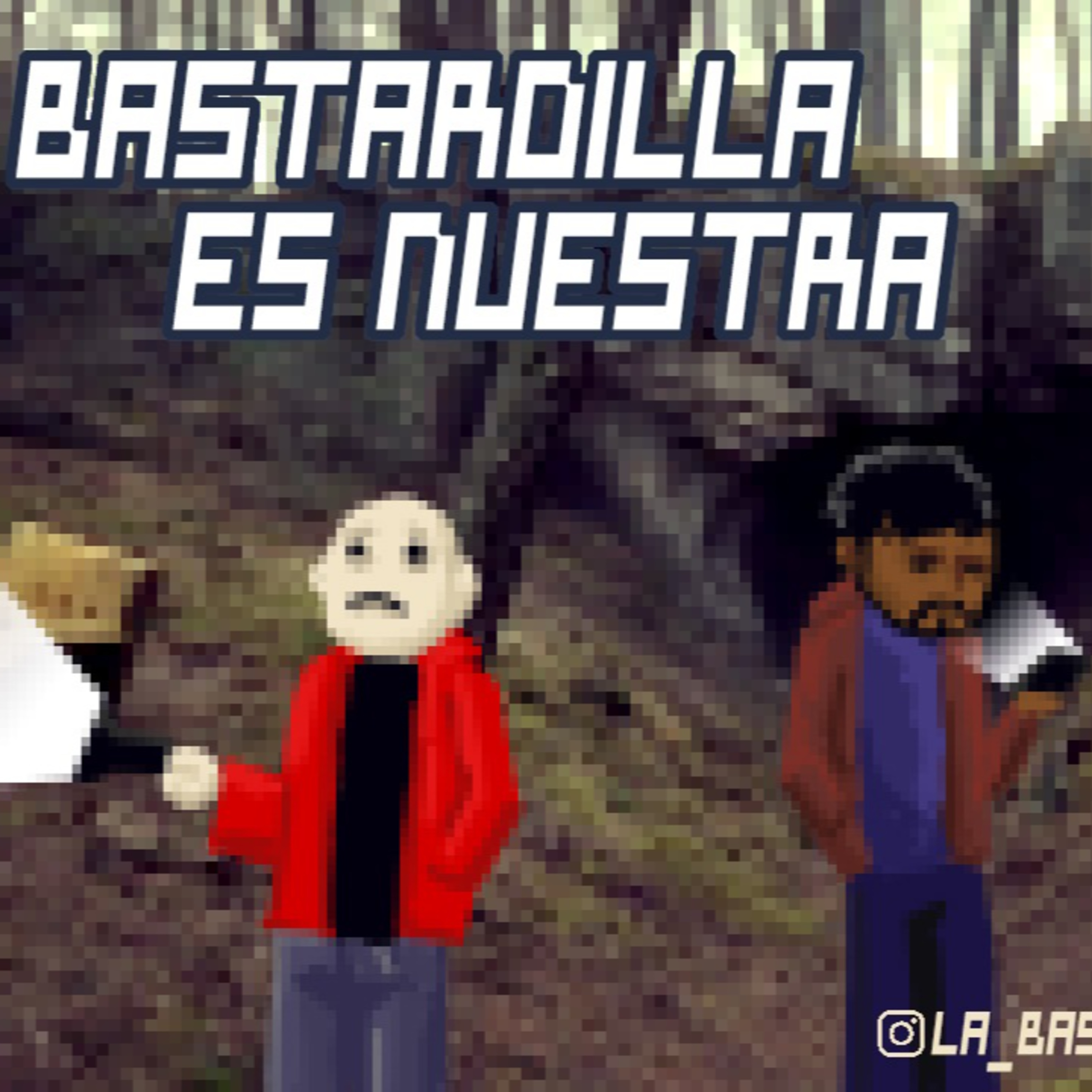 La Bastardilla es Nuestra