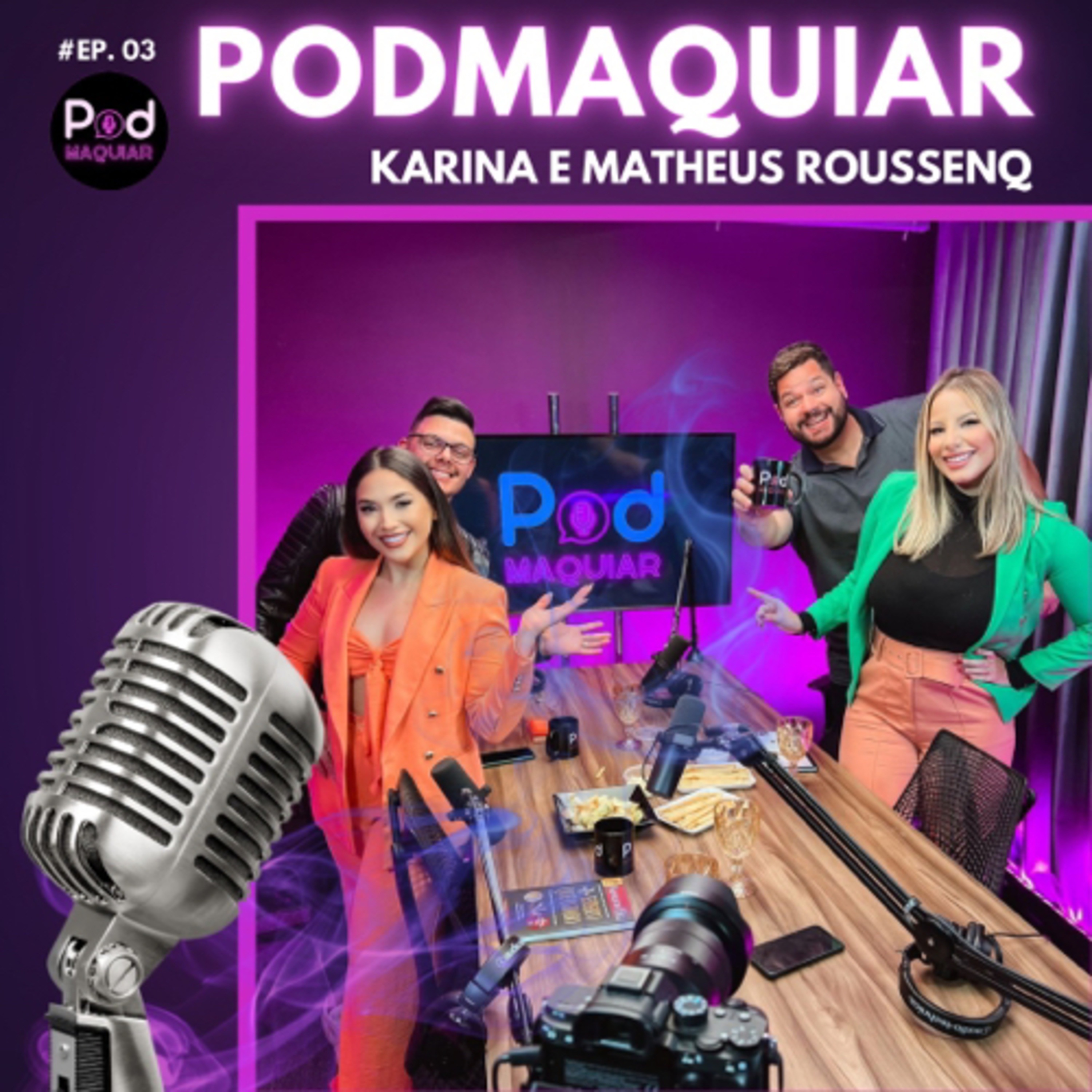 EPISÓDIO#3 KARINA ROUSSENQ ESPECIALISTA EM MAQUIAGEM ARTÍSTICA | PODMAQUIAR episode artwork