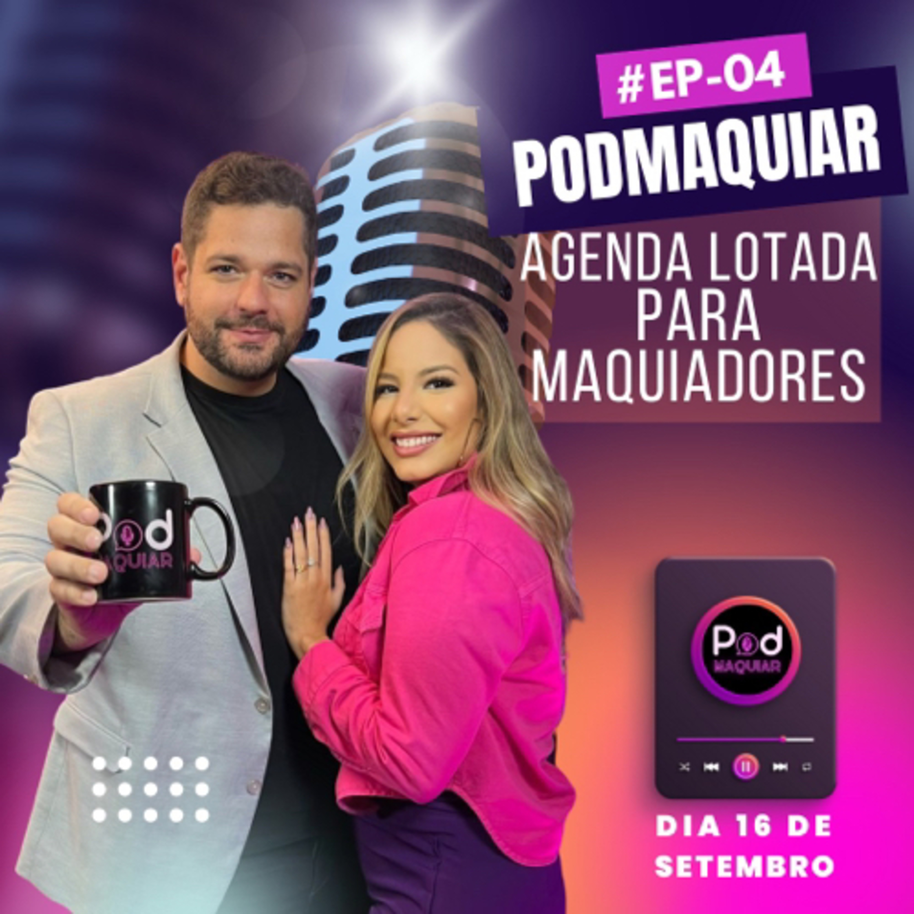 EPISÓDIO #4 AGENDA LOTADA DE CLIENTES DE MAQUIAGEM | PODMAQUIAR  episode artwork