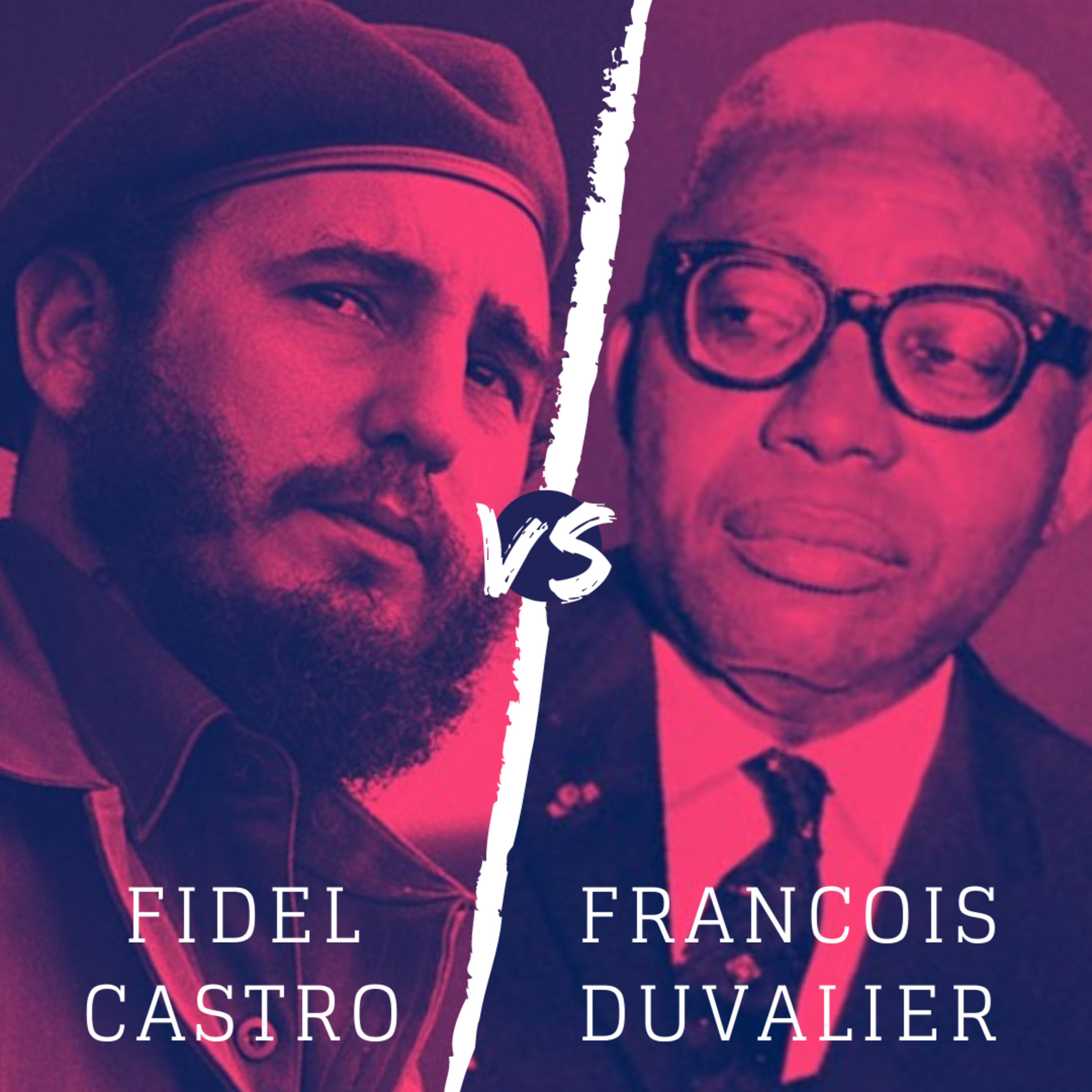 Fidel Castro vs. François (Papa Doc) Duvalier