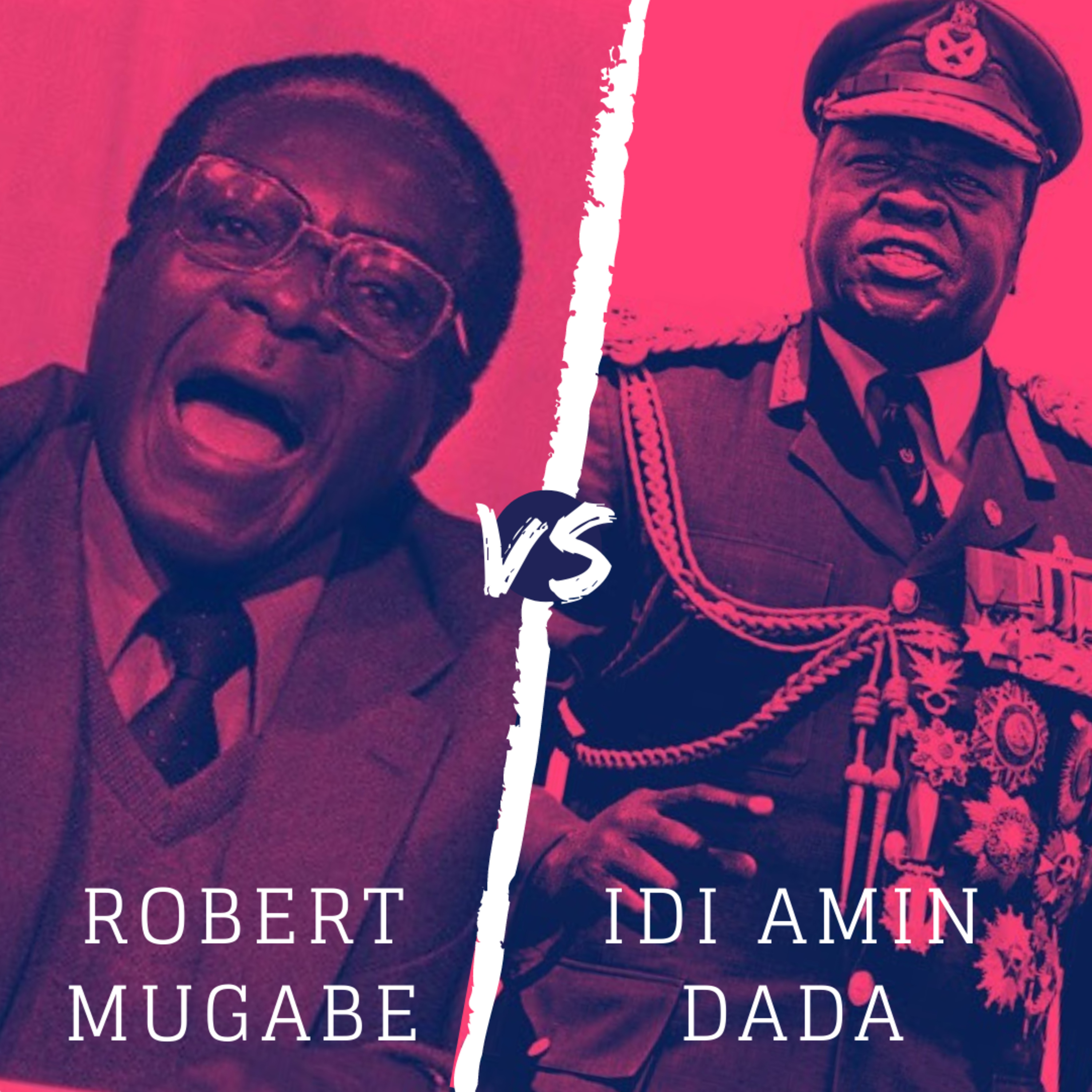 Idi Amin vs. Robert Mugabe