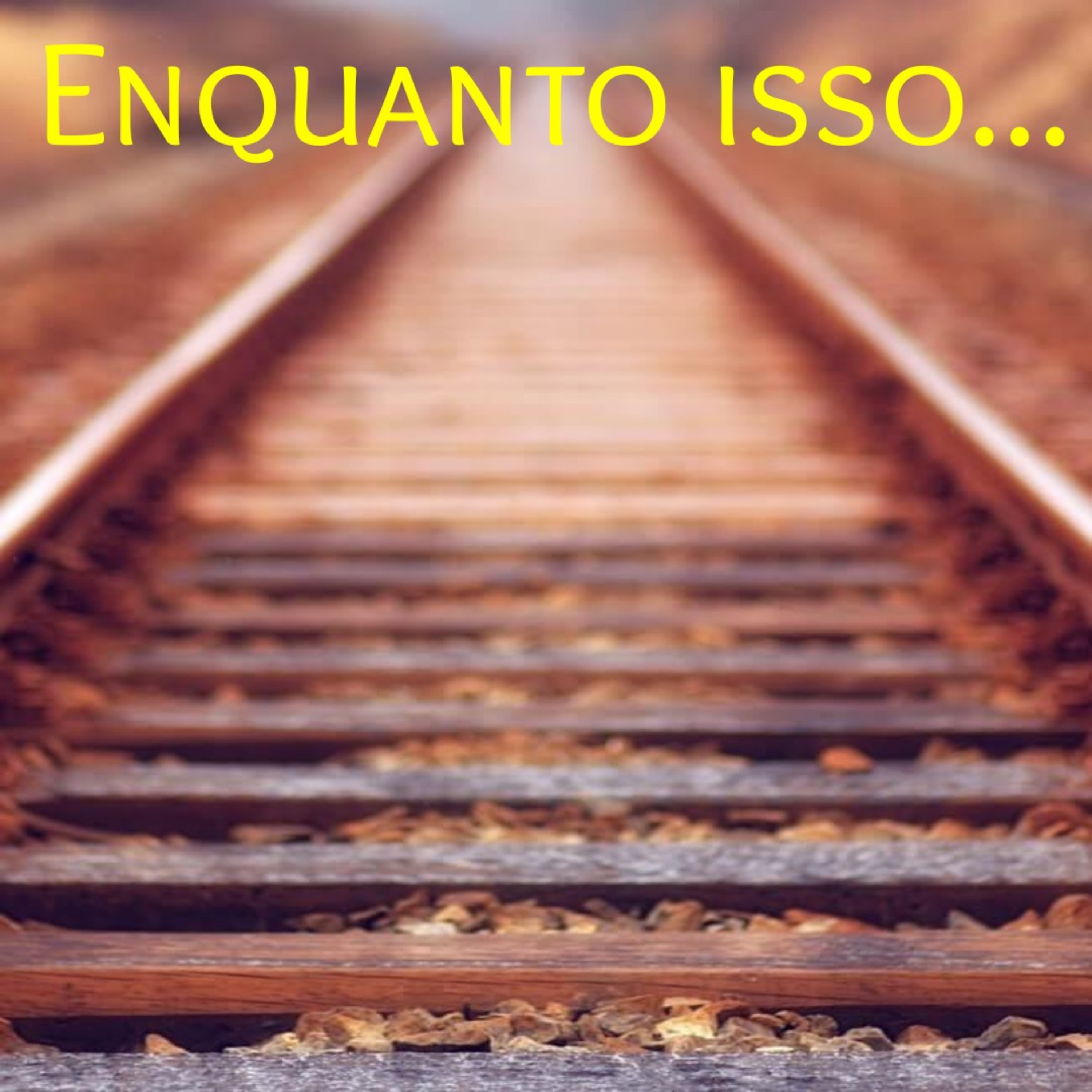 Episódio 7: Enquanto isso... episode artwork