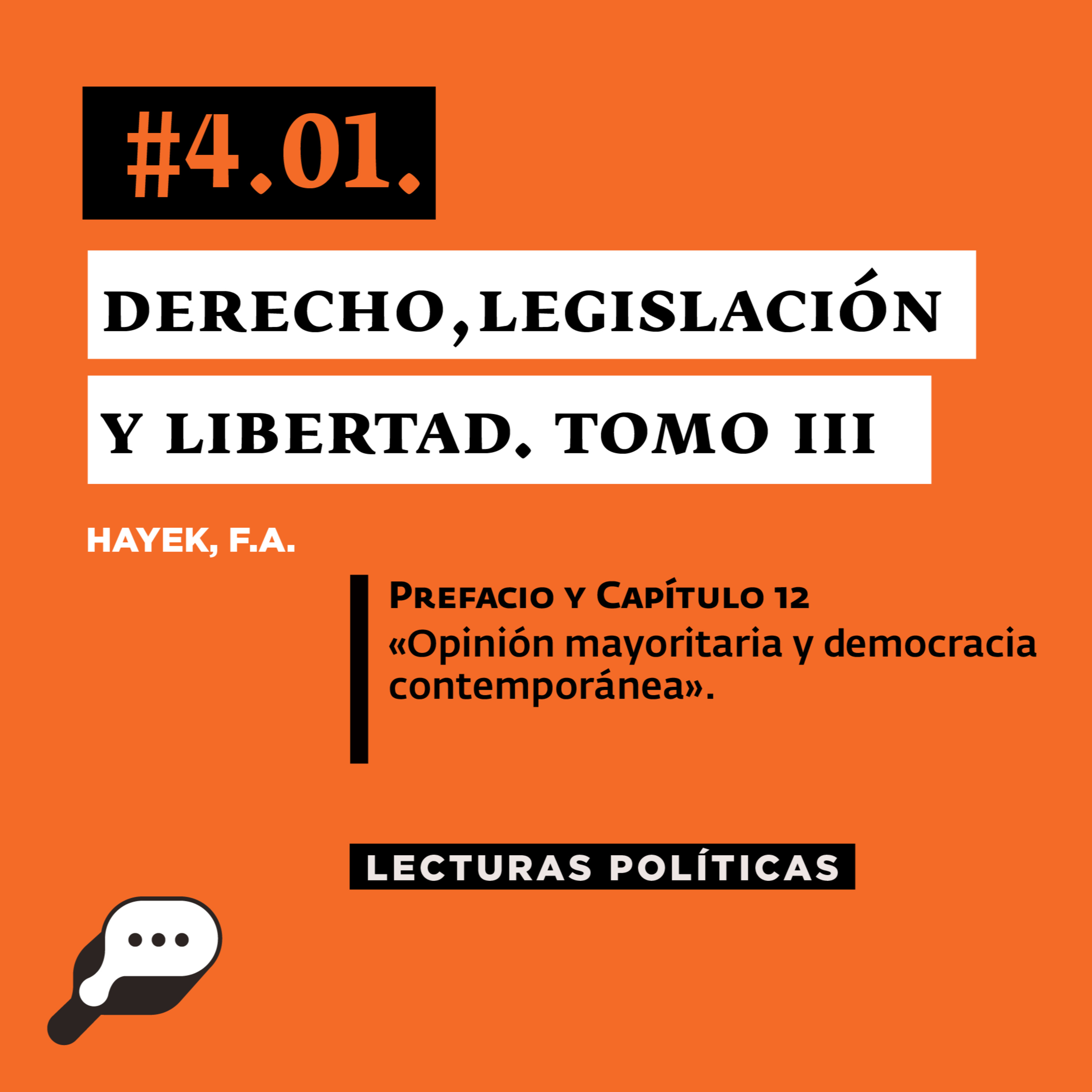 LECTURAS POLÍTICAS #4.1.: Hayek, F.A. Derecho, Legislación y Libertad. Prefacio y Capítulo 12: «Opinión mayoritaria y democracia contemporánea». episode artwork