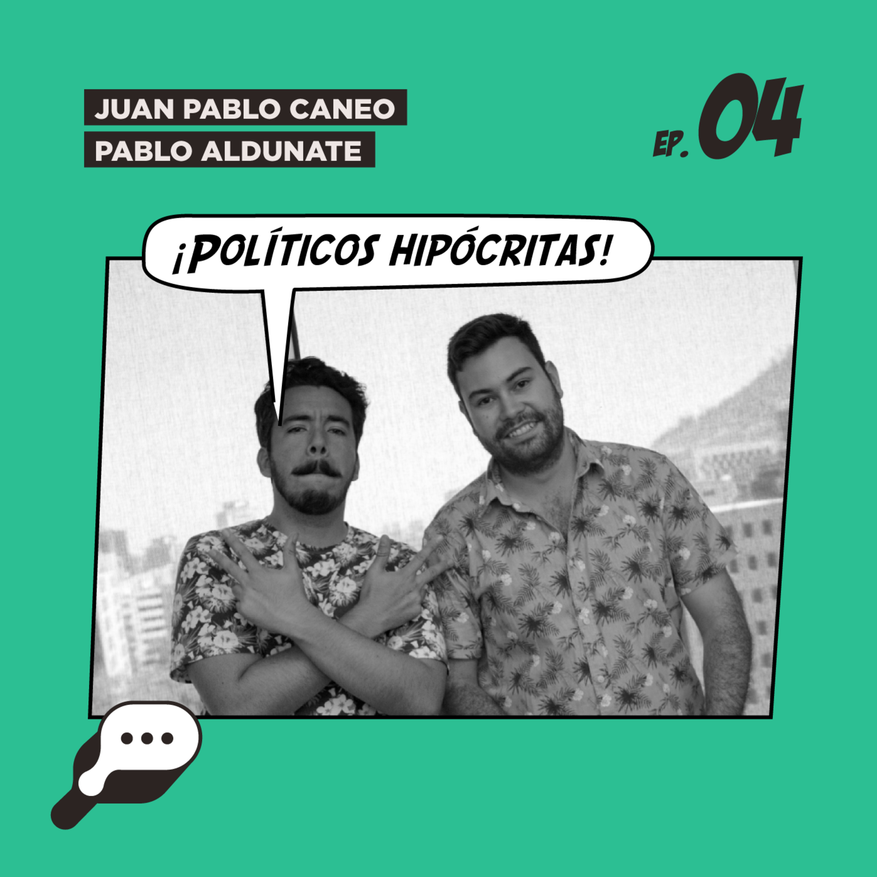EL SHOW - ¡Políticos Hipócritas! con Pablo Aldunate y Juan Pablo Caneo episode artwork