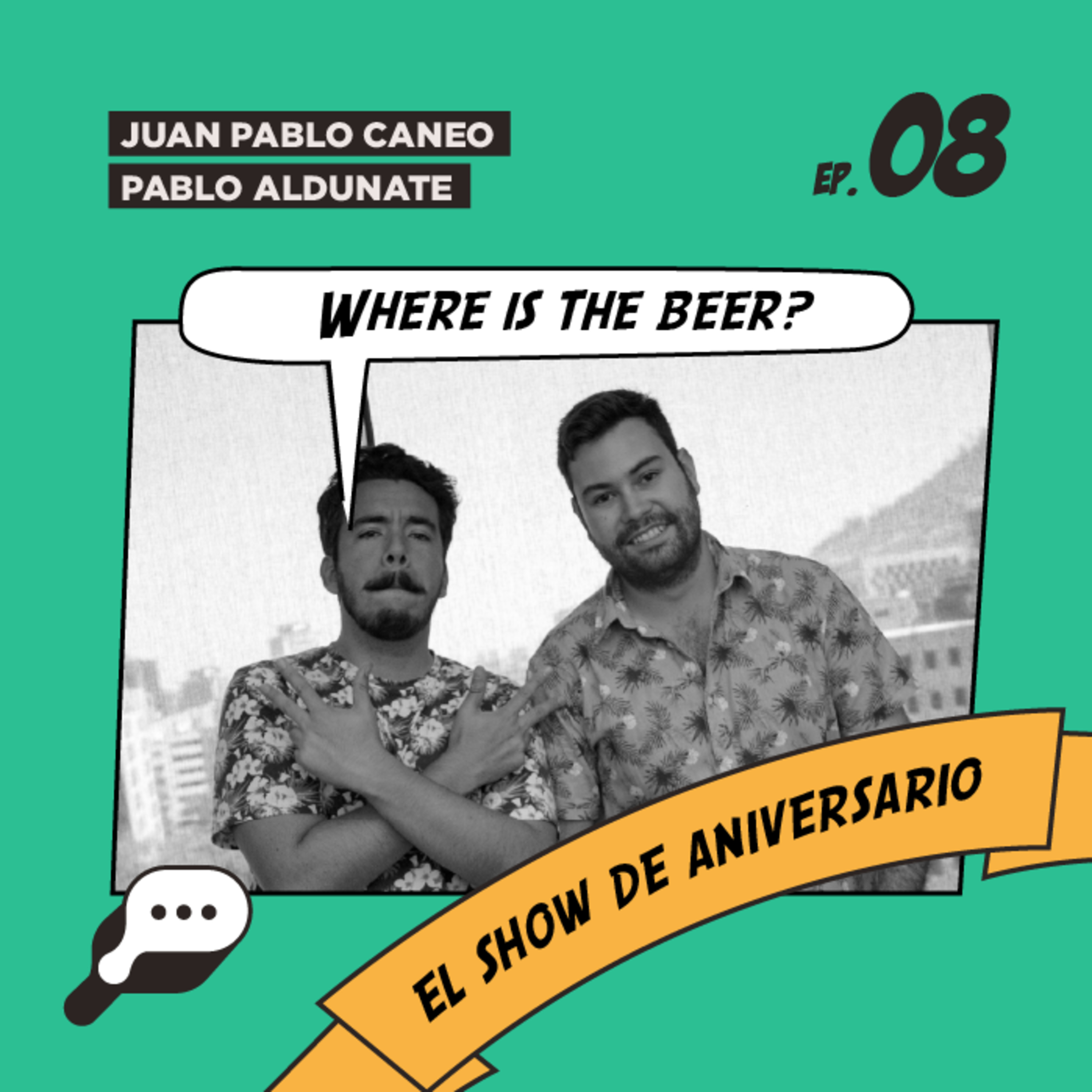 EL SHOW - Where is the beer? con Juan Pablo Caneo y Pablo Aldunate episode artwork