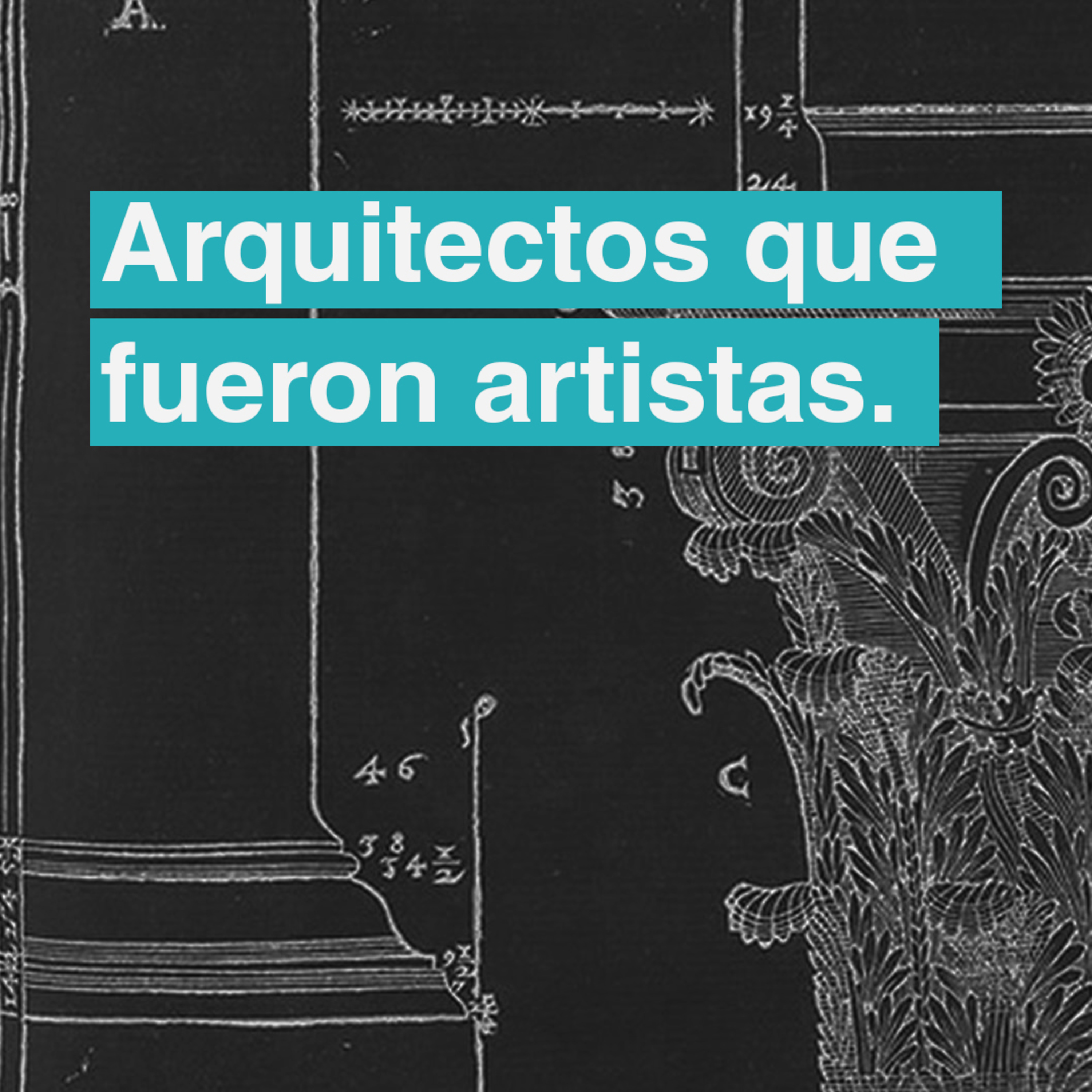 #2 Arquitectos que fueron artistas.