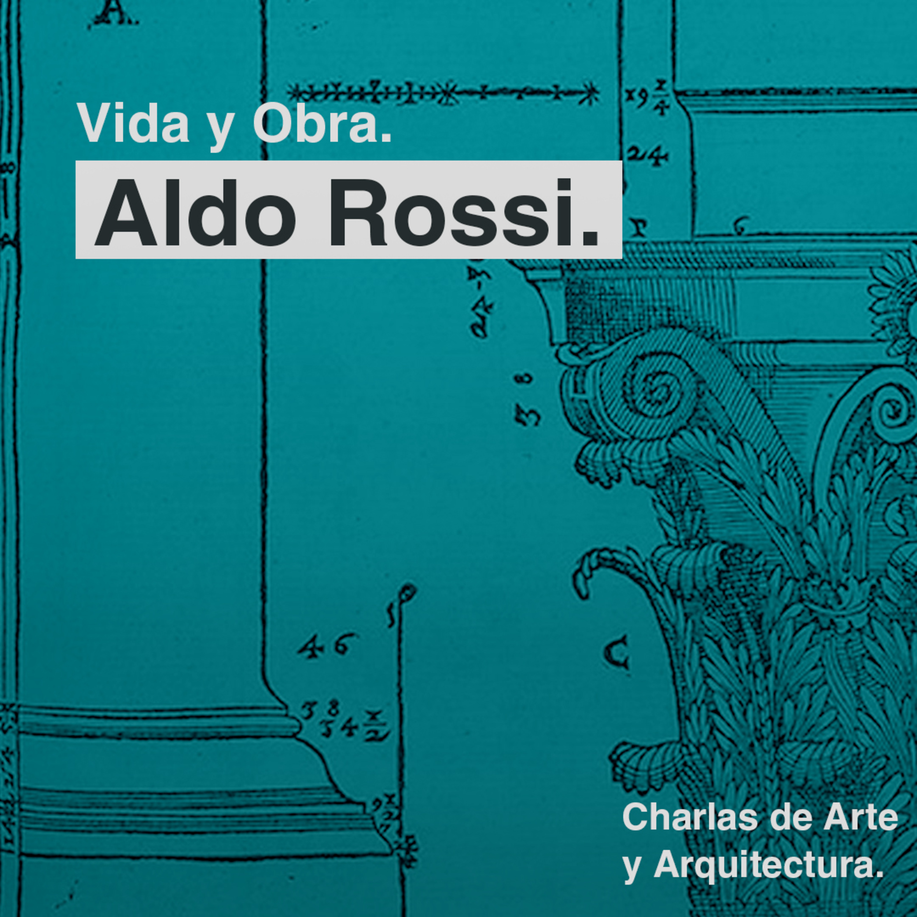 #4 Aldo Rossi: un escritor que hacía arquitectura
