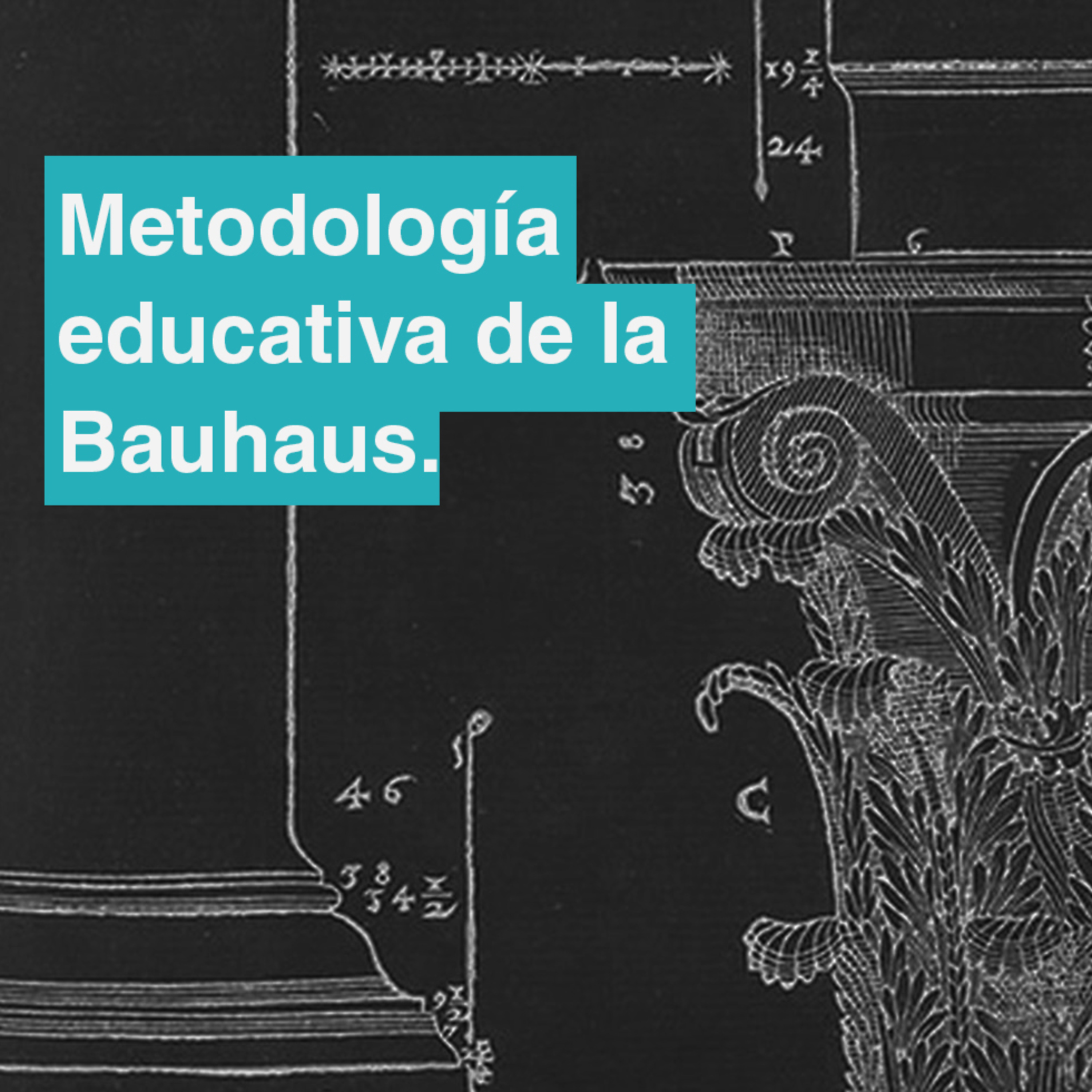 #7 Metodología educativa de la Bauhaus