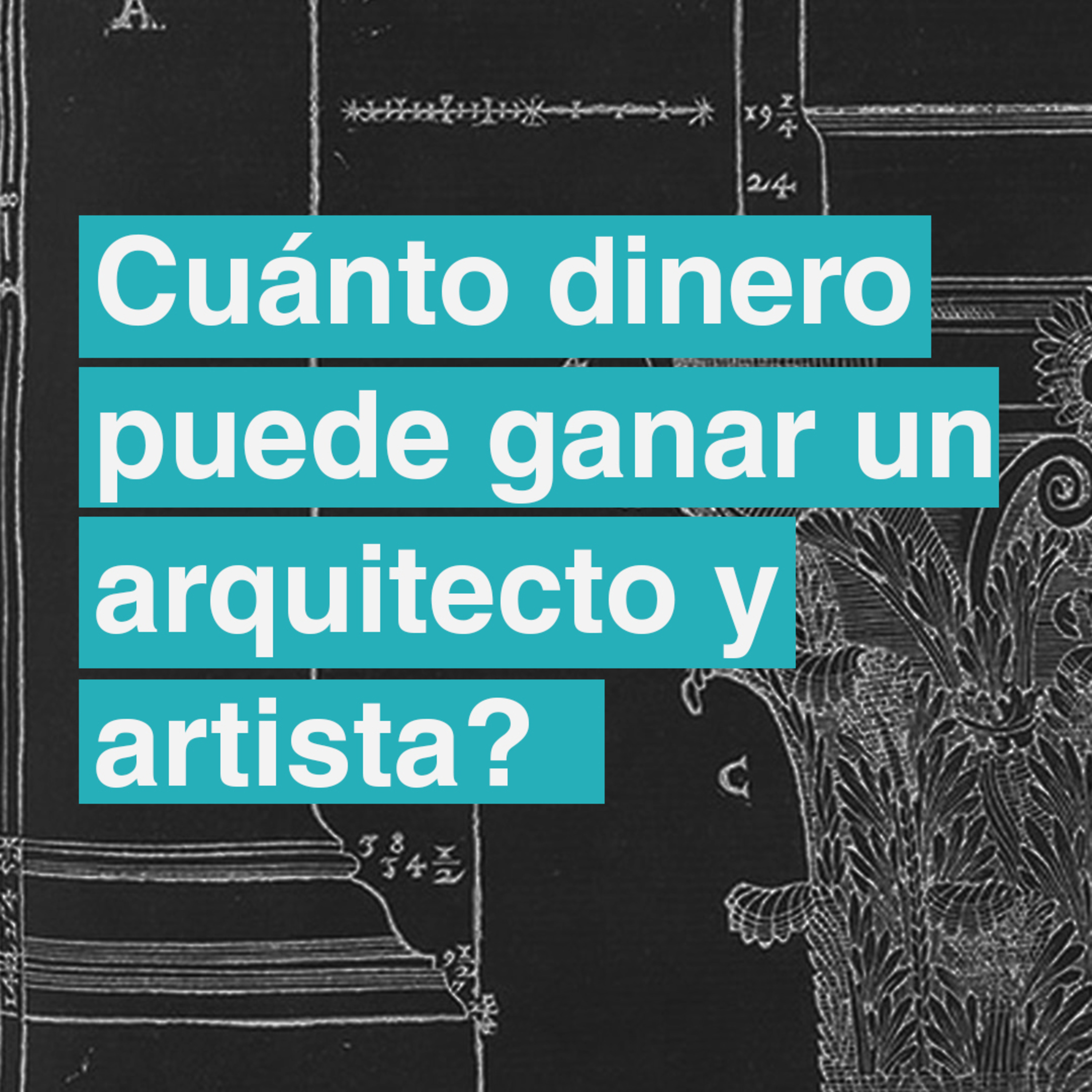 #8 Cuánto dinero gana un arquitecto y un artista?