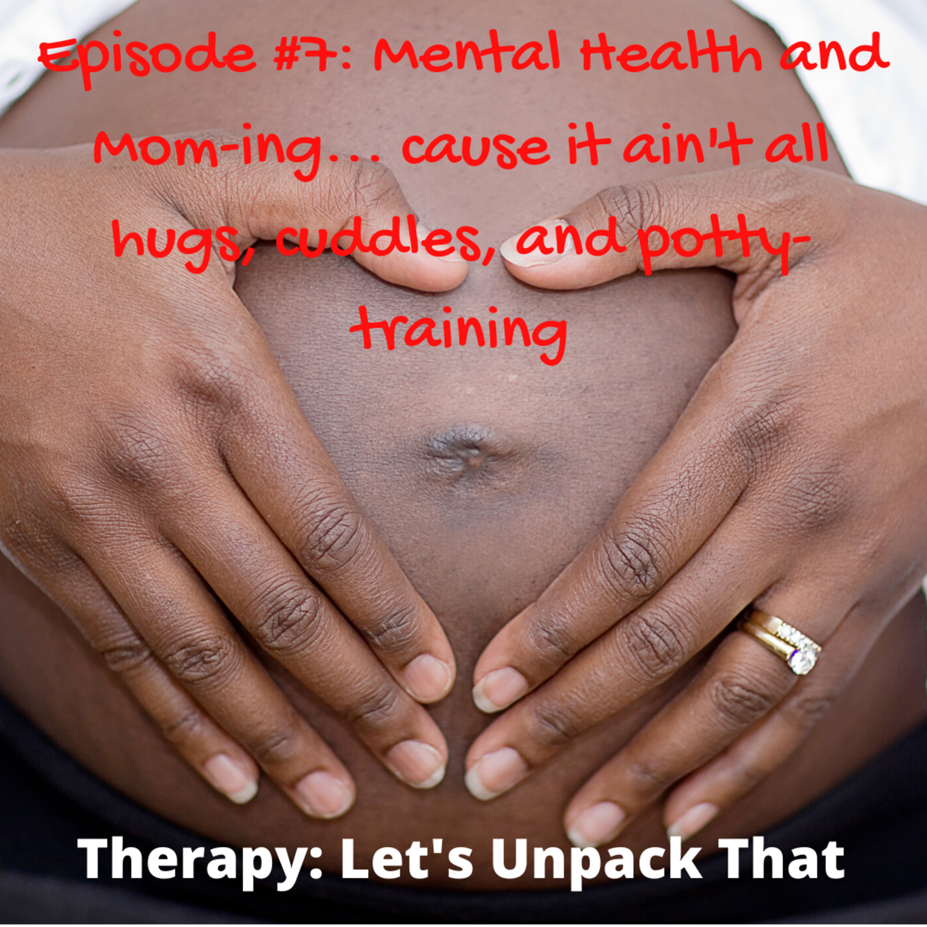 Episode: Mental Health & mom-ing... cause it ain't all hugs, cuddles, and potty-training episode artwork