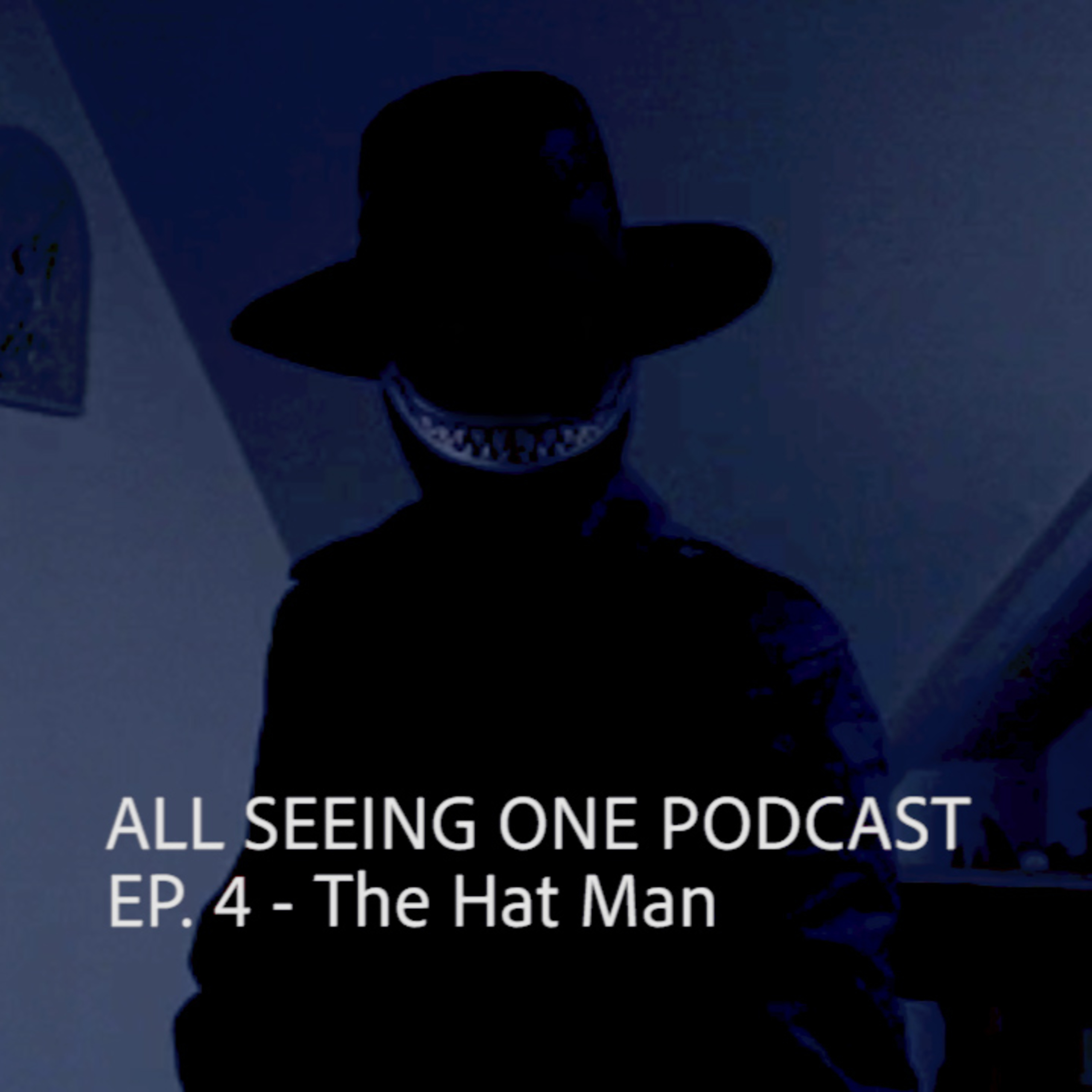 Ep. 4 - The Hat Man / Who is He or What is He?
