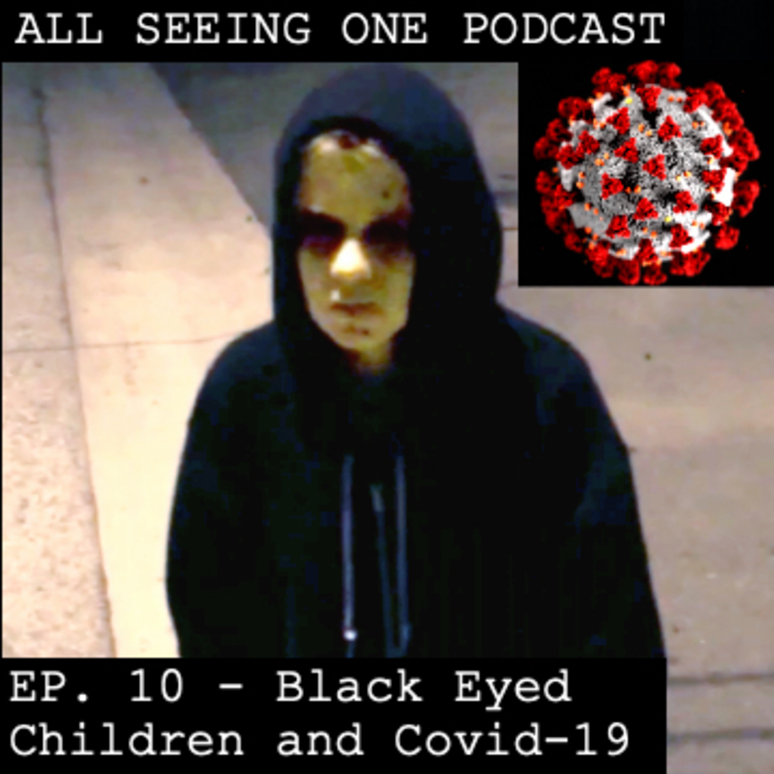 EP. 10 - Black Eyed Children , Covid-19 and The Shadow People episode artwork
