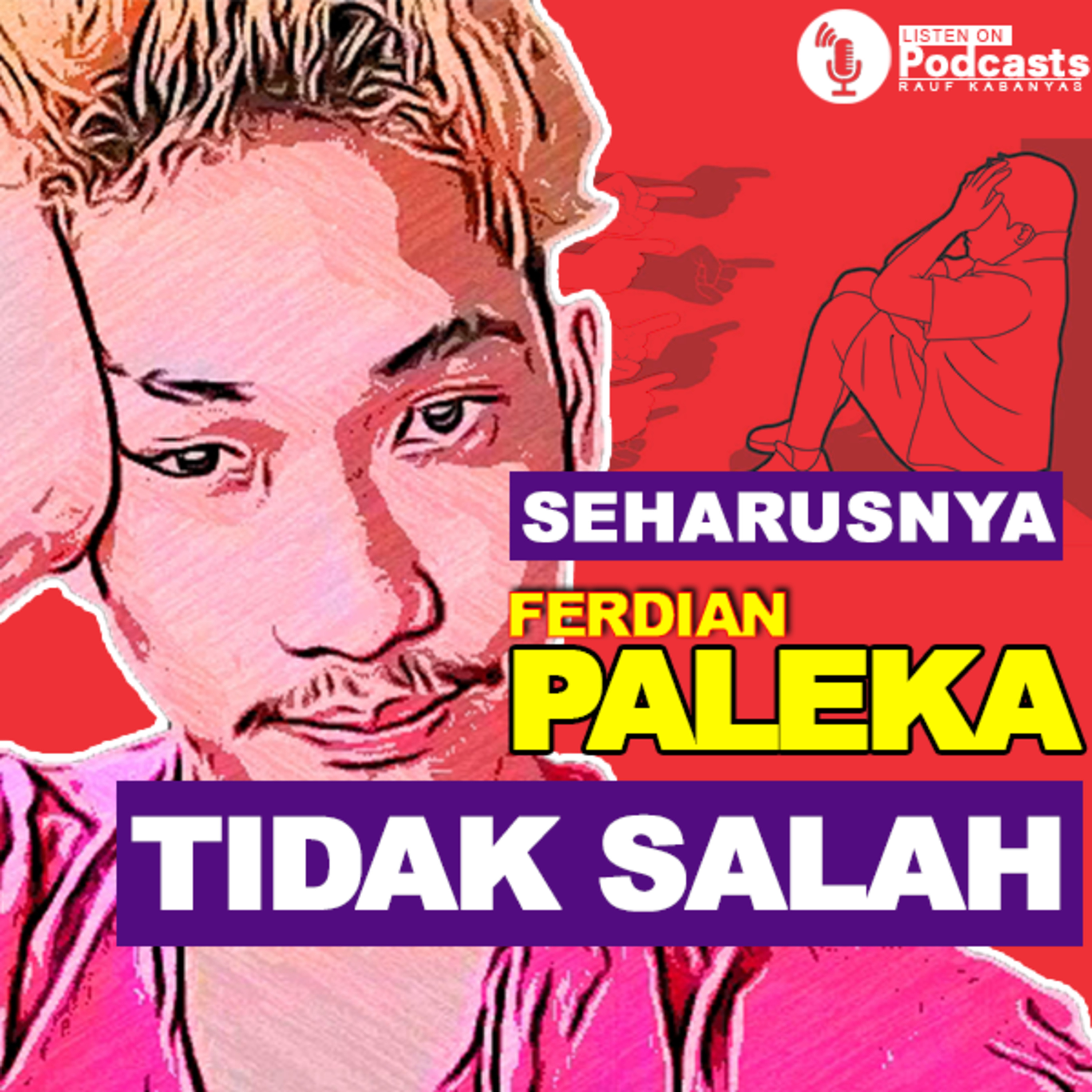 Episode-3 Seharusnya Kita Tidak Menghujat Ferdian Paleka! 