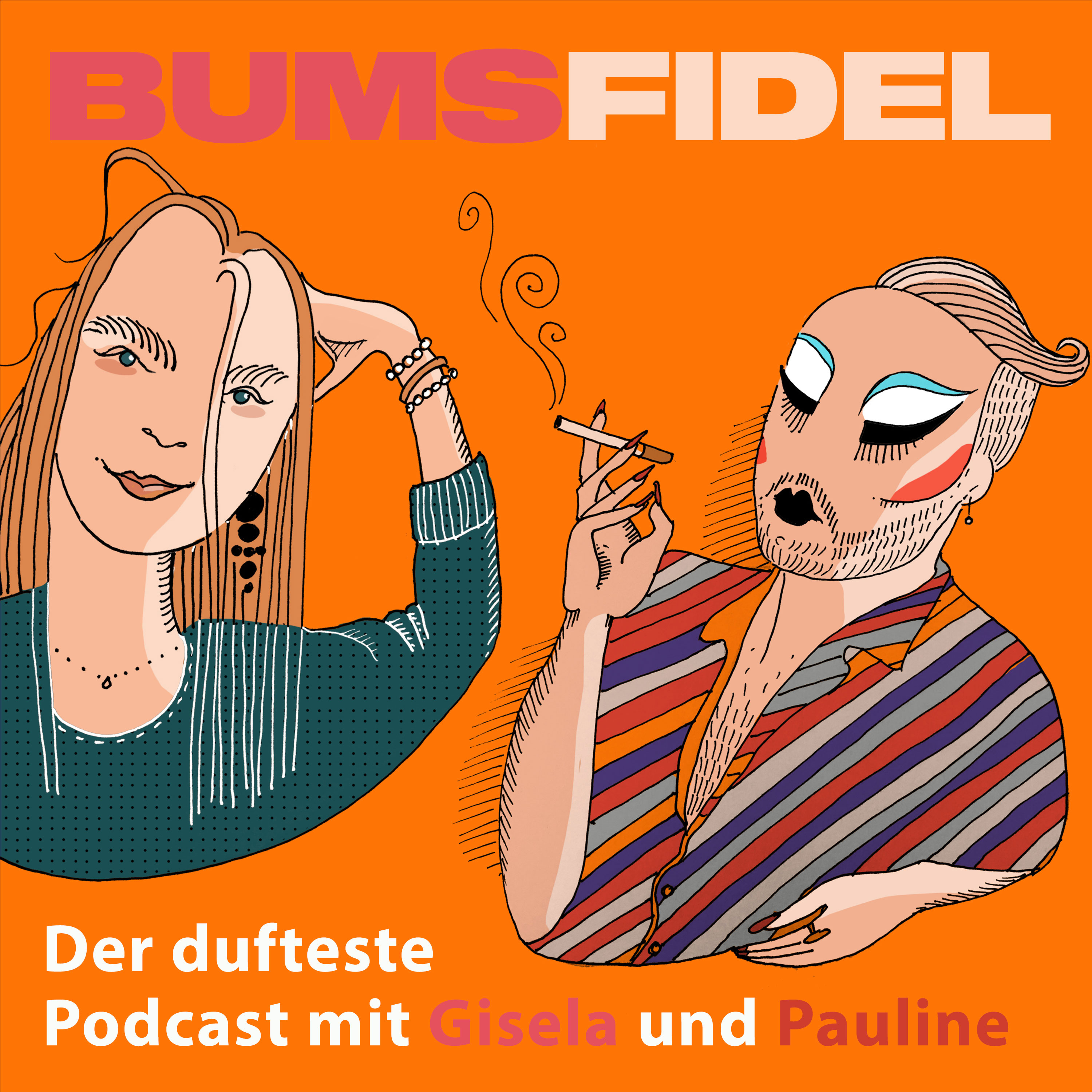 Bumsfidel - Der dufteste Podcast mit Gisela und Pauline