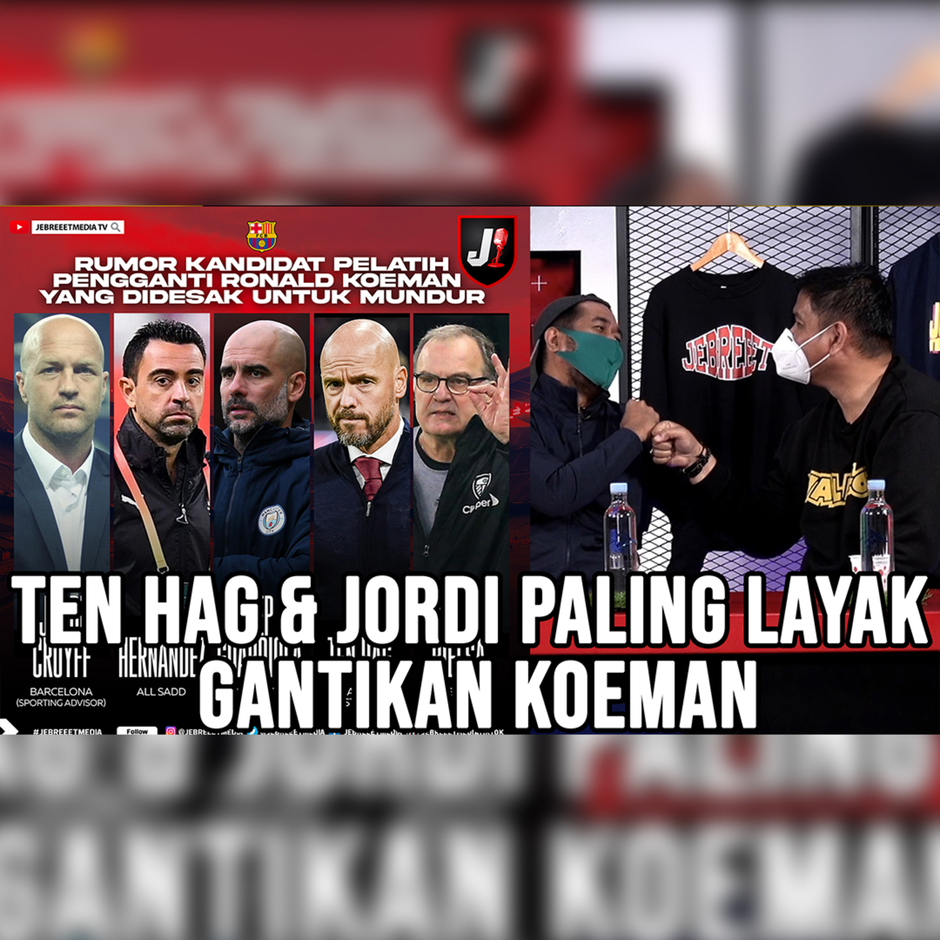 TEN HAG & JORDI PALING LAYAK GANTIKAN KOEMAN